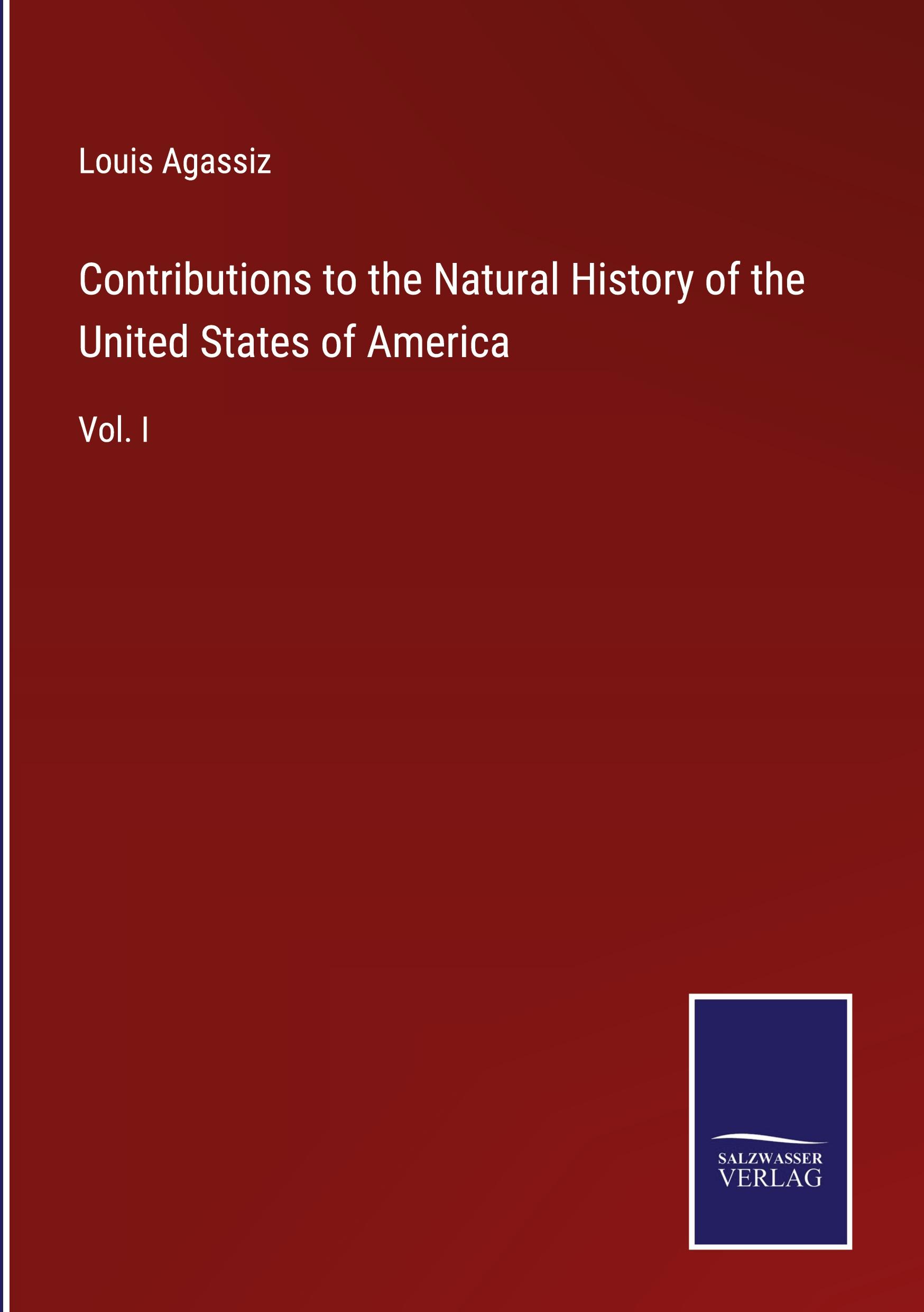 Contributions to the Natural History of the United States of America