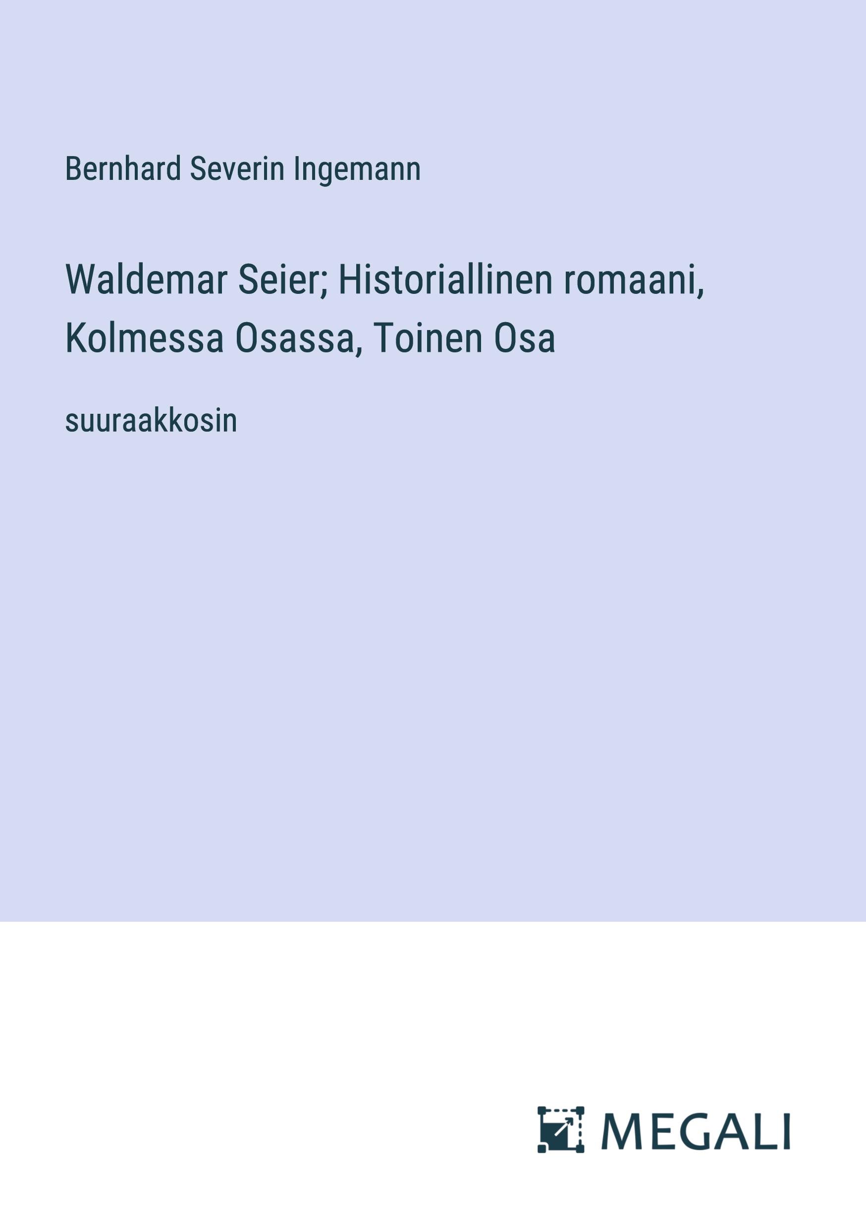 Waldemar Seier; Historiallinen romaani, Kolmessa Osassa, Toinen Osa