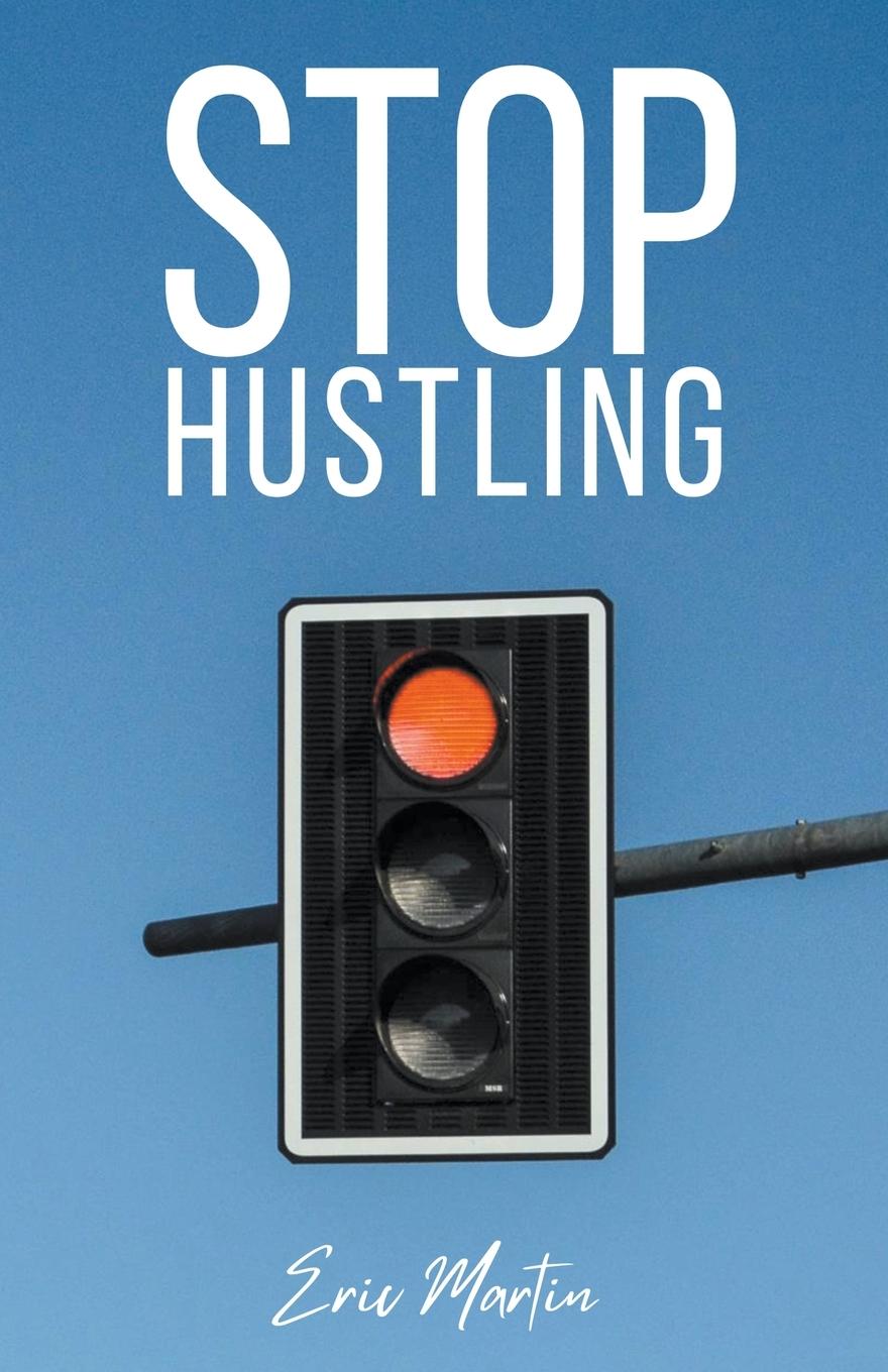 Stop Hustling