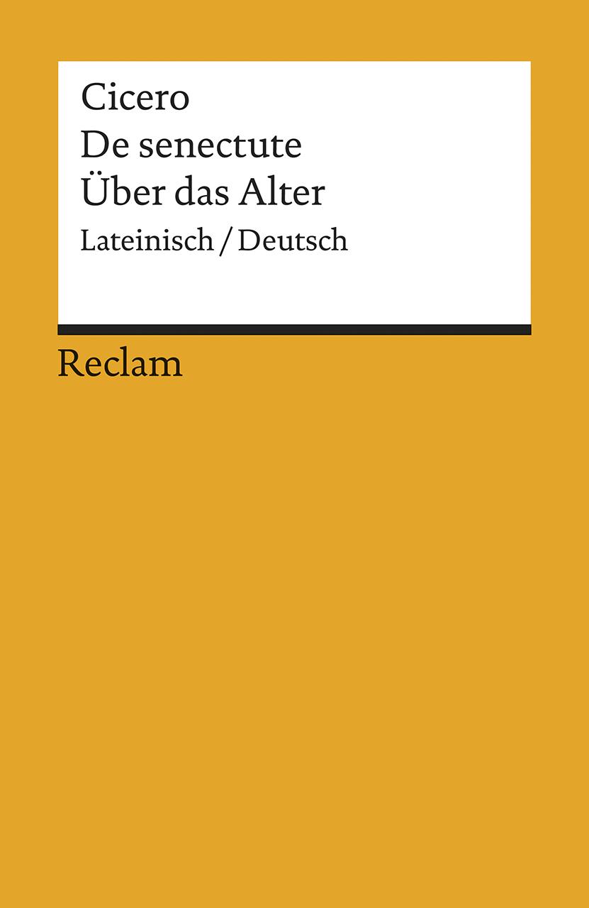 Cato der Ältere über das Alter / Cato maior de senectute