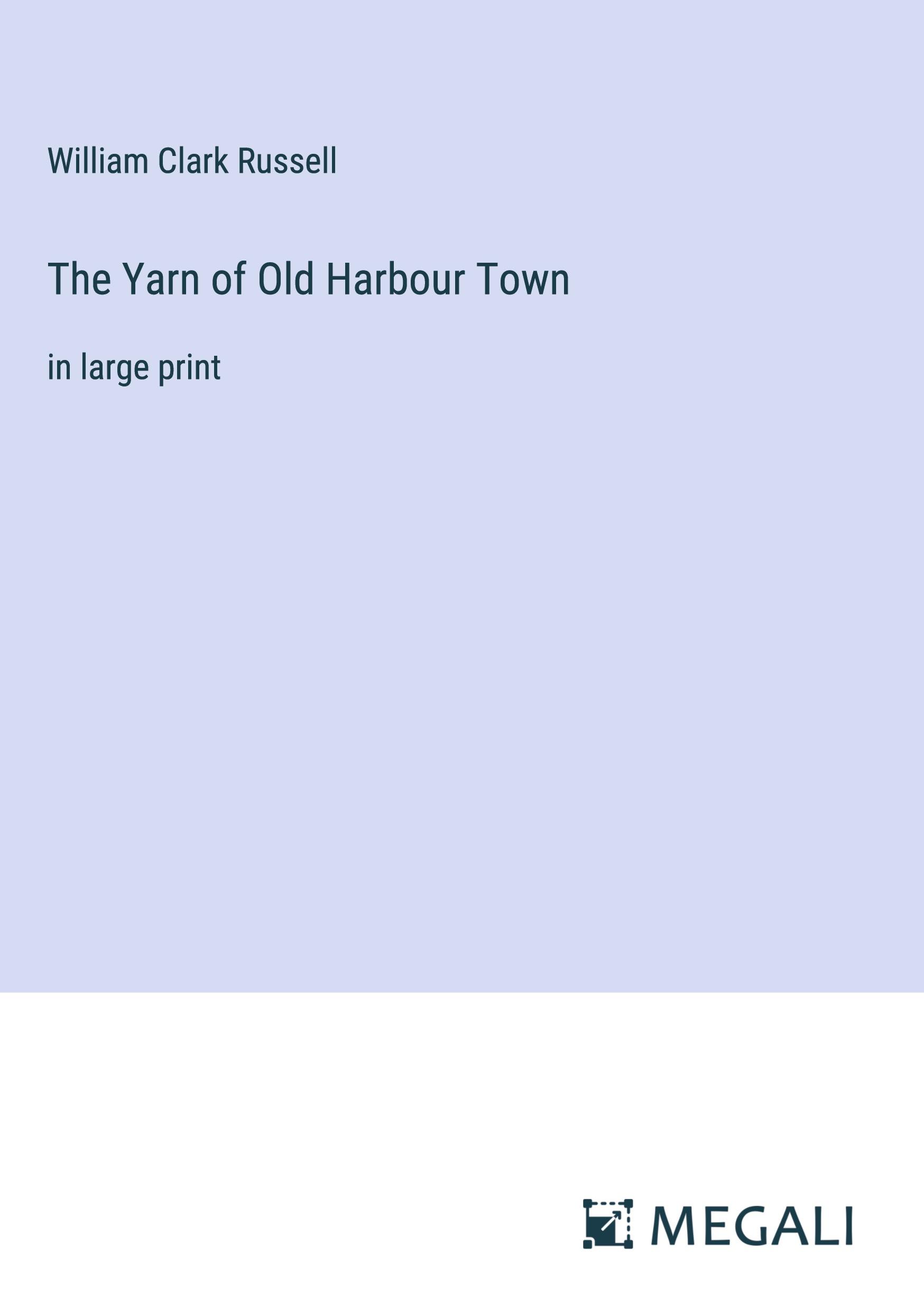 The Yarn of Old Harbour Town