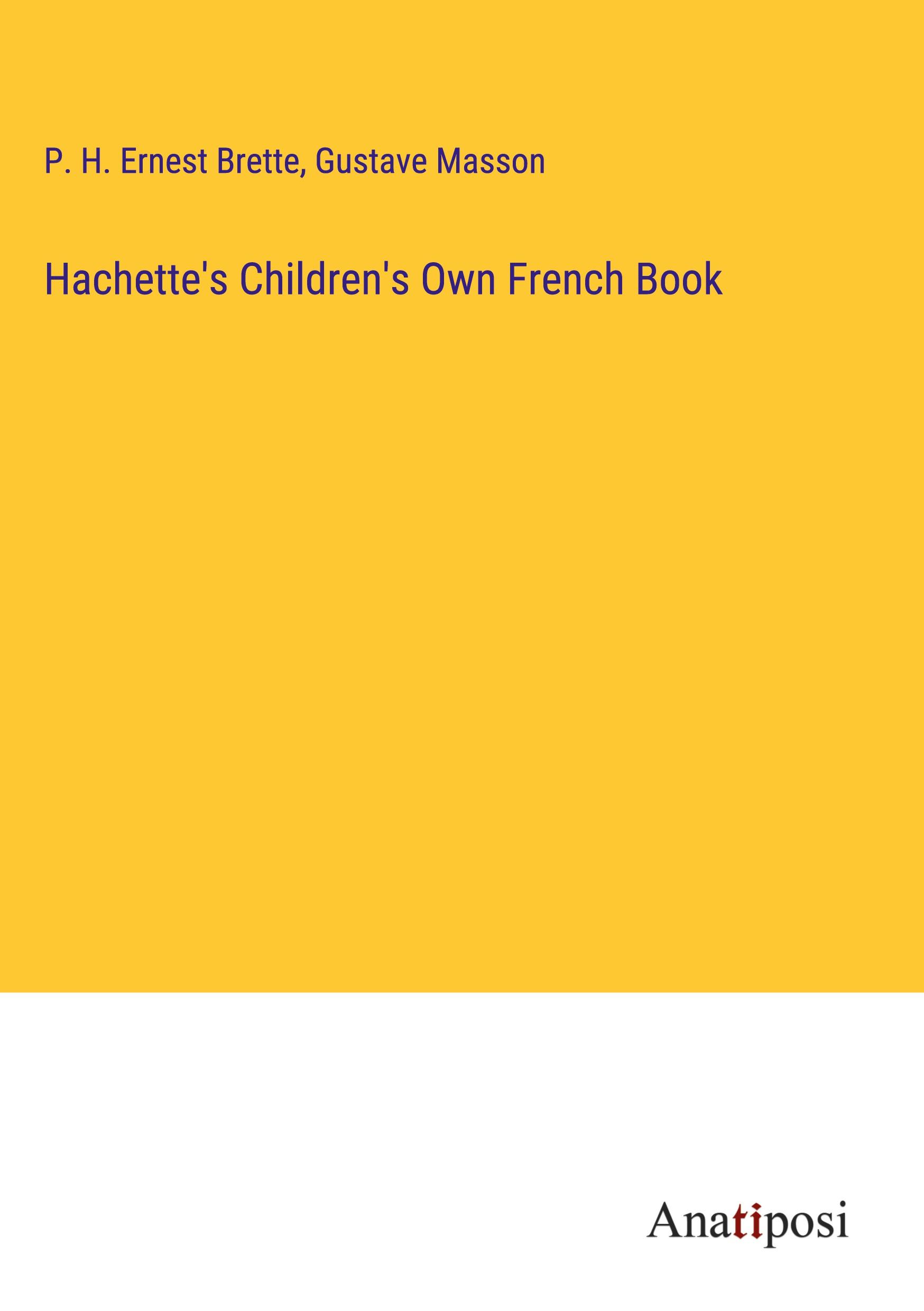 Hachette's Children's Own French Book