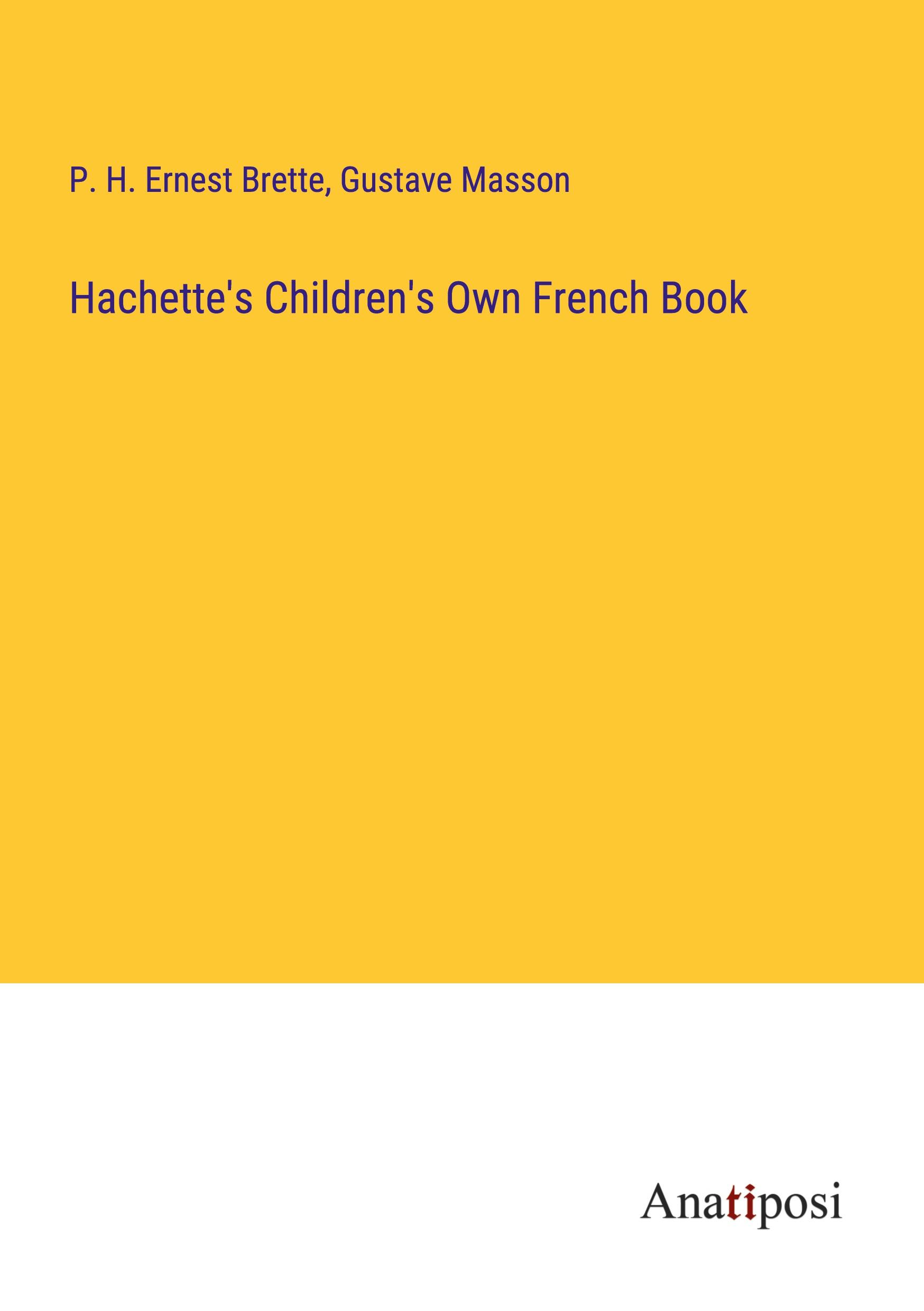 Hachette's Children's Own French Book