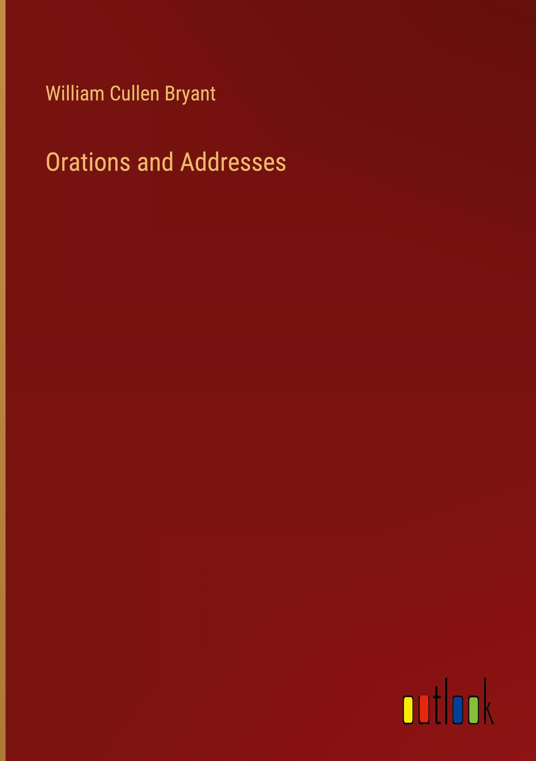 Orations and Addresses