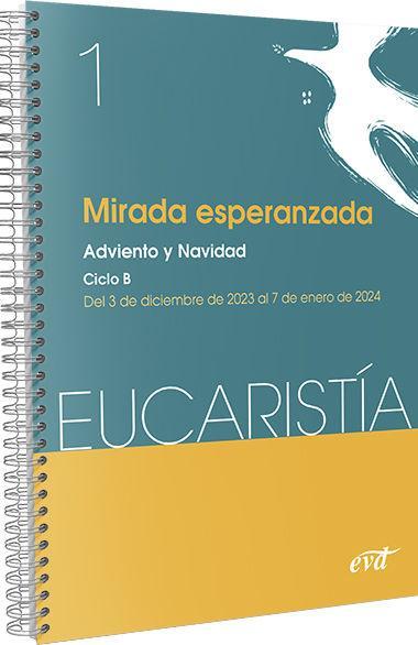 Mirada esperanzada (Eucaristía nº 1/2024): Adviento y Navidad. Ciclo B / 3 de diciembre al 7 de enero