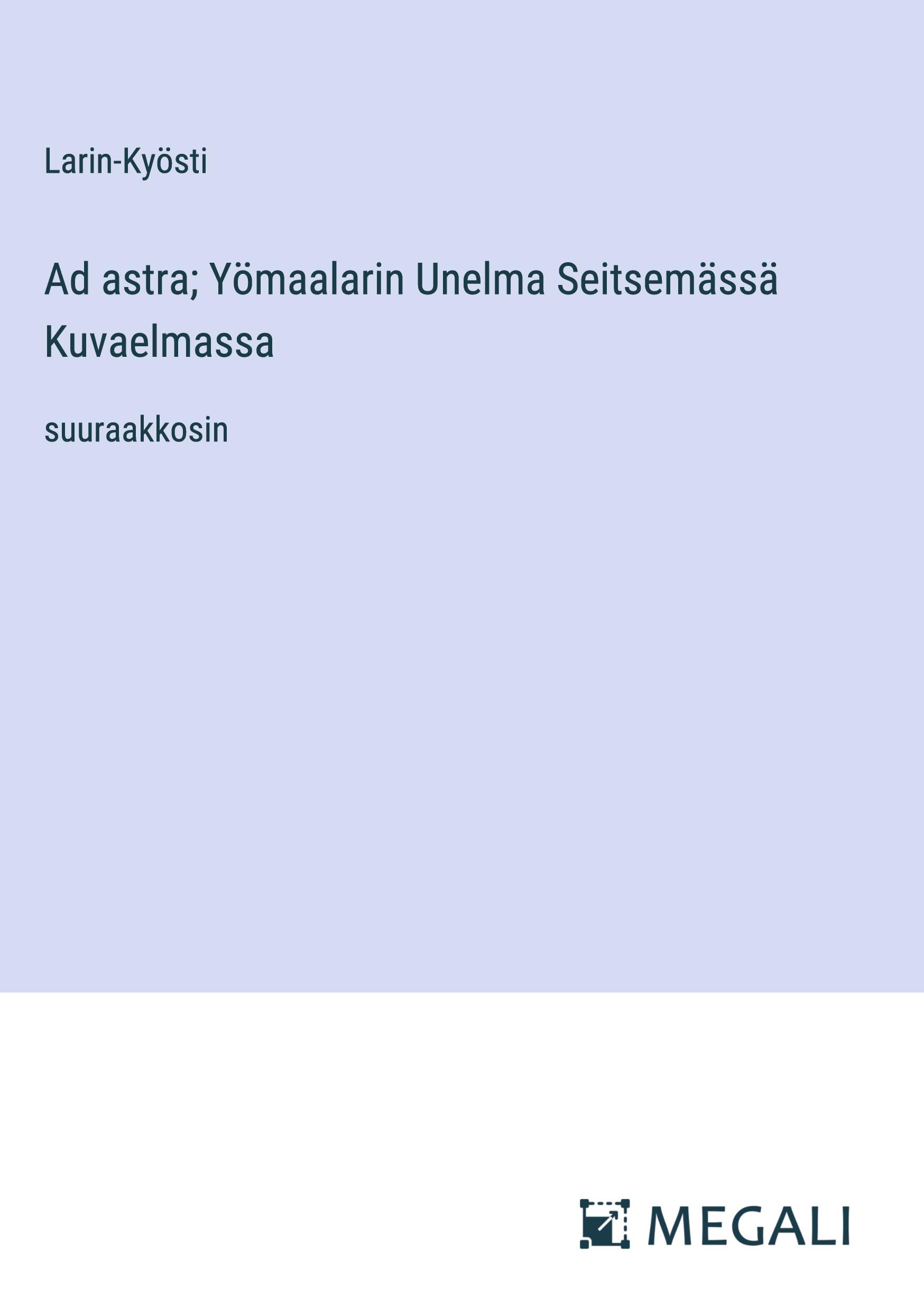 Ad astra; Yömaalarin Unelma Seitsemässä Kuvaelmassa