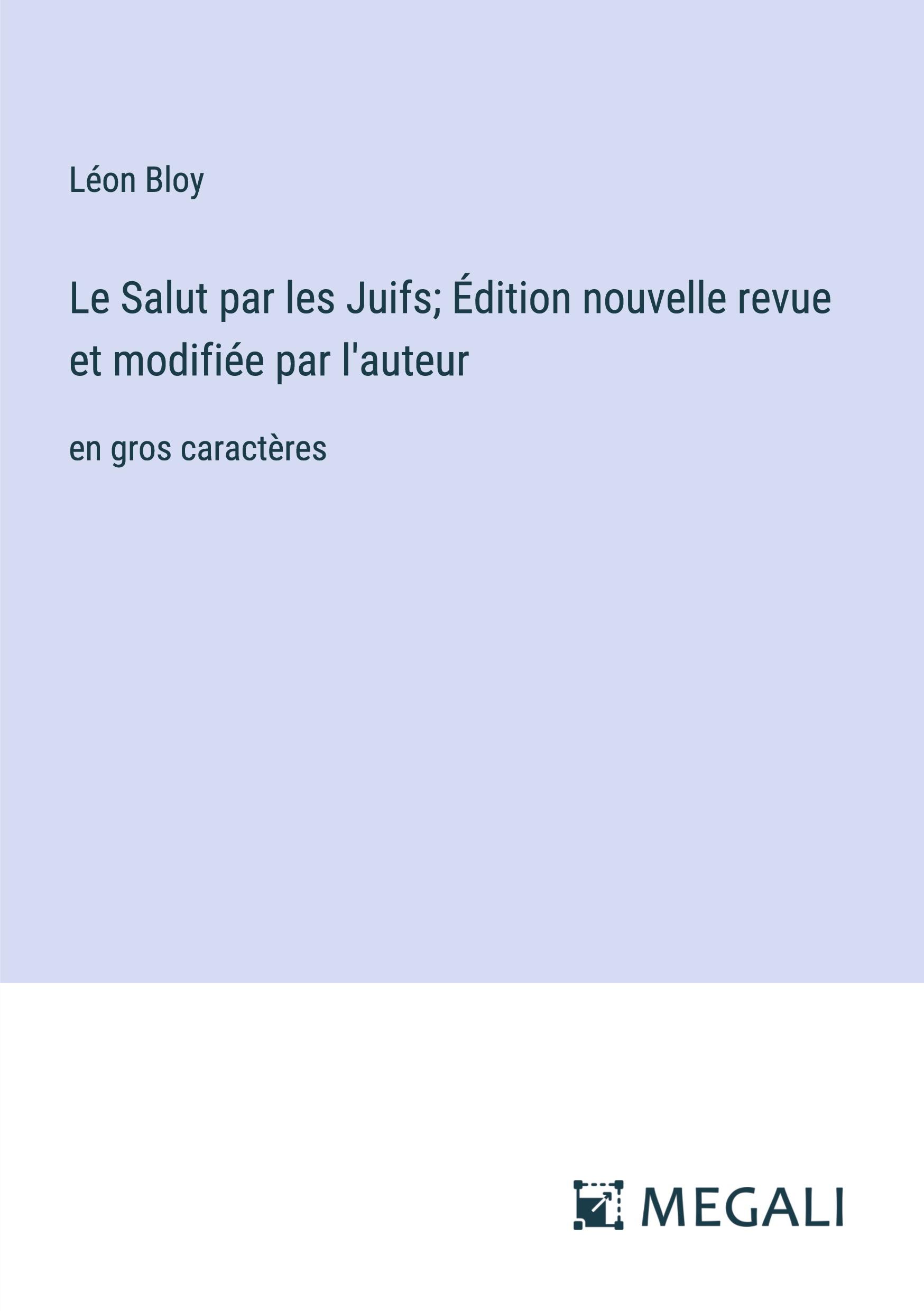 Le Salut par les Juifs; Édition nouvelle revue et modifiée par l'auteur