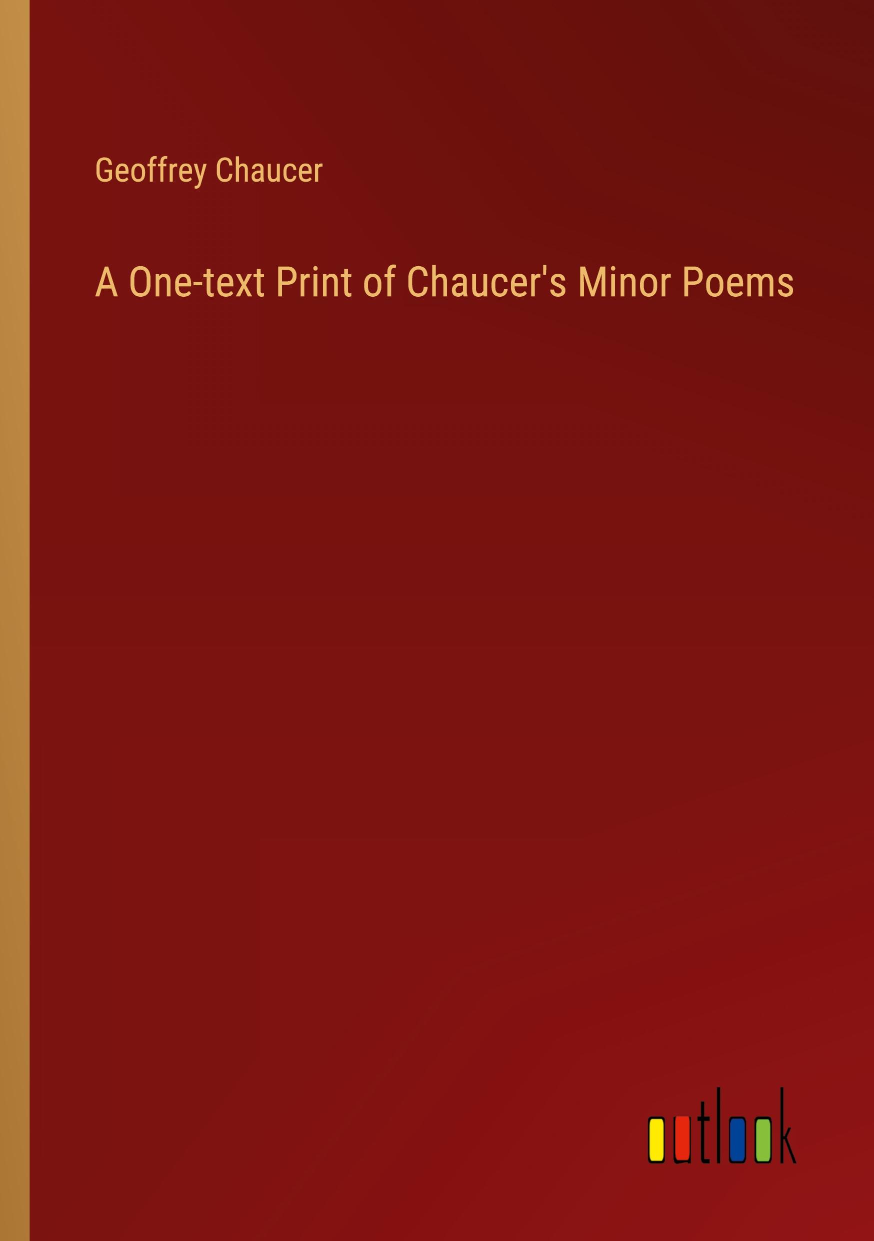 A One-text Print of Chaucer's Minor Poems