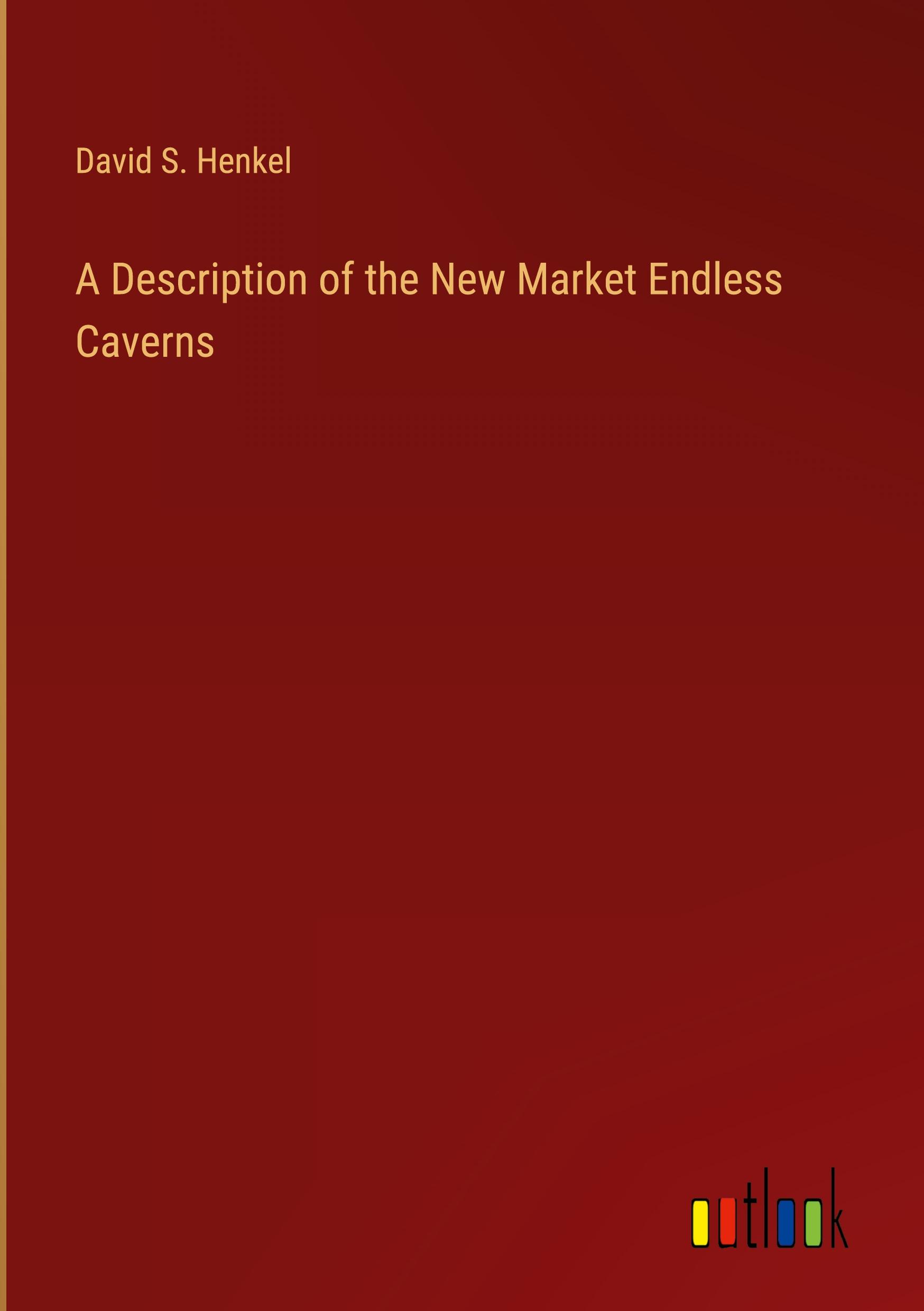 A Description of the New Market Endless Caverns