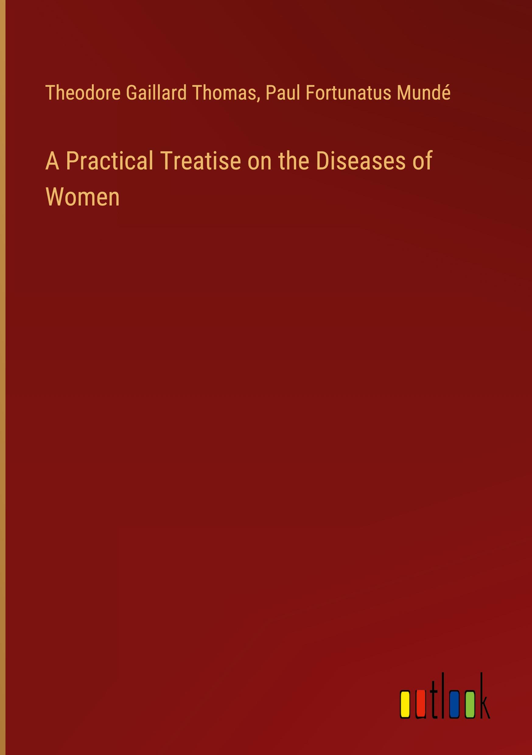 A Practical Treatise on the Diseases of Women