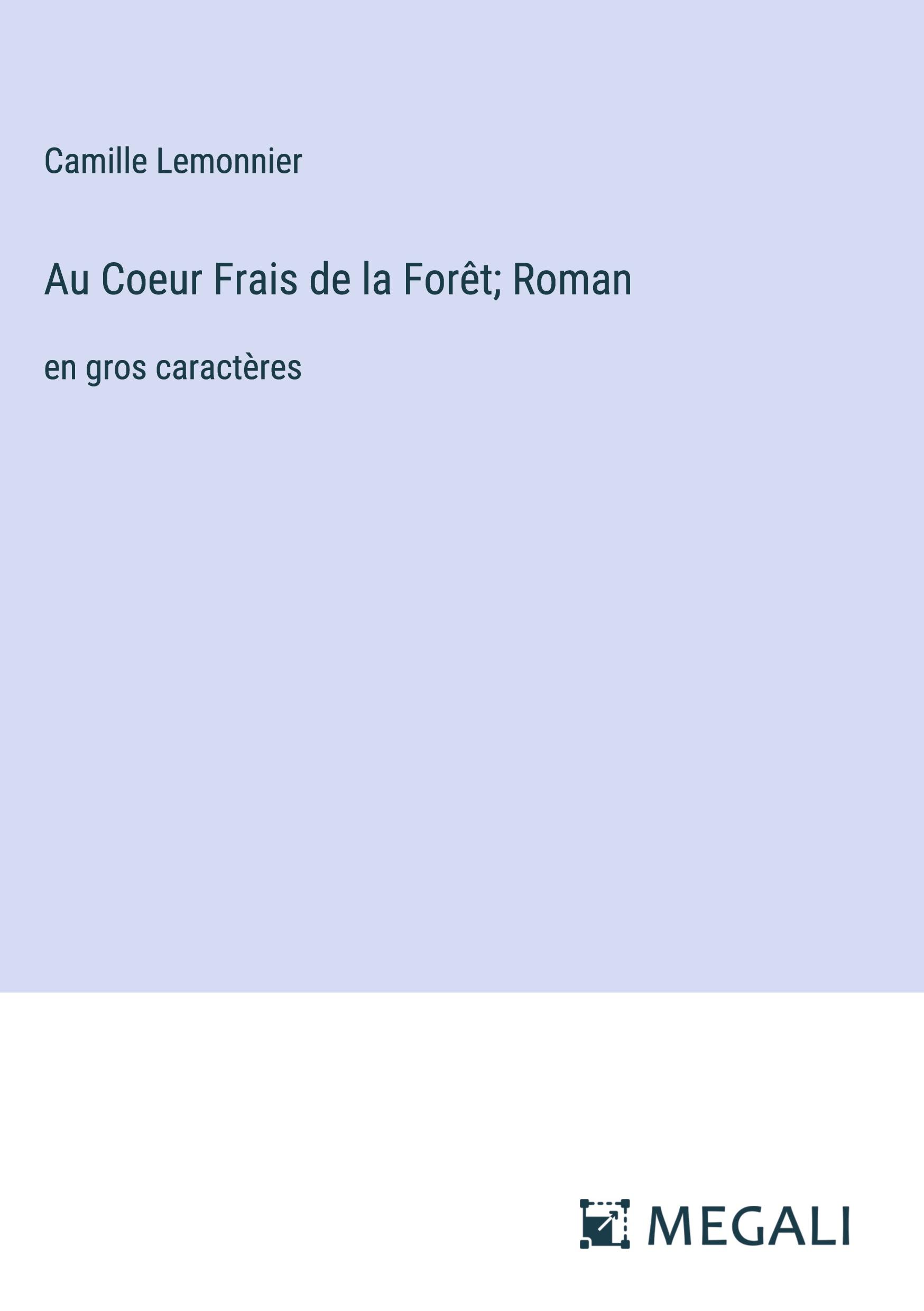 Au Coeur Frais de la Forêt; Roman