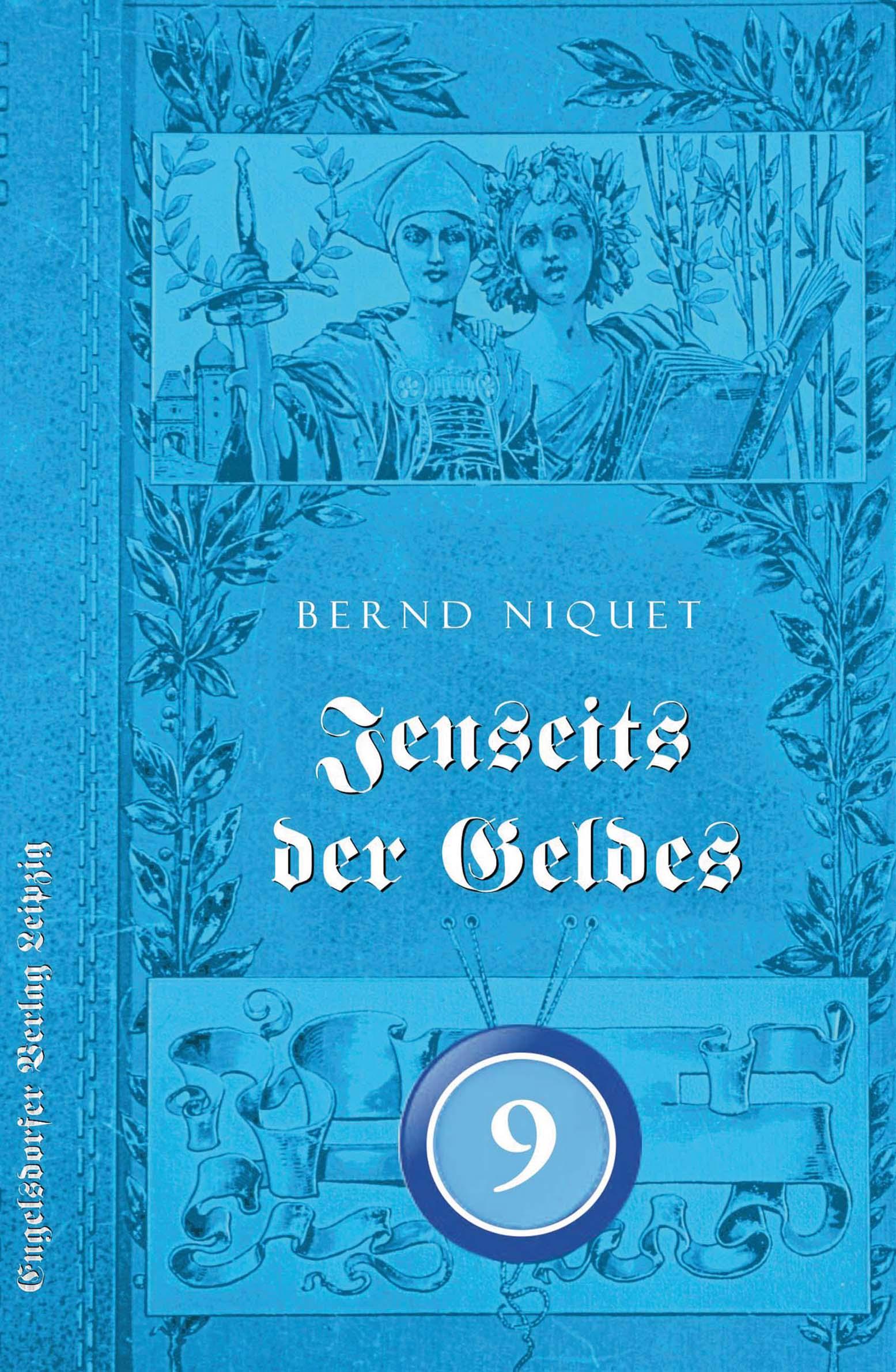 Jenseits des Geldes. NEUNTER TEIL