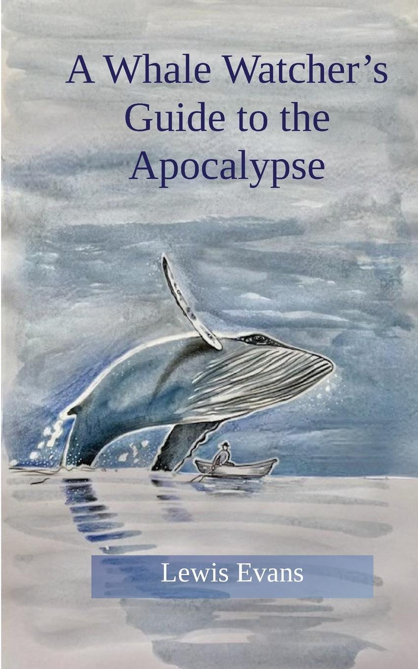 A Whale Watcher's Guide to the Apocalypse