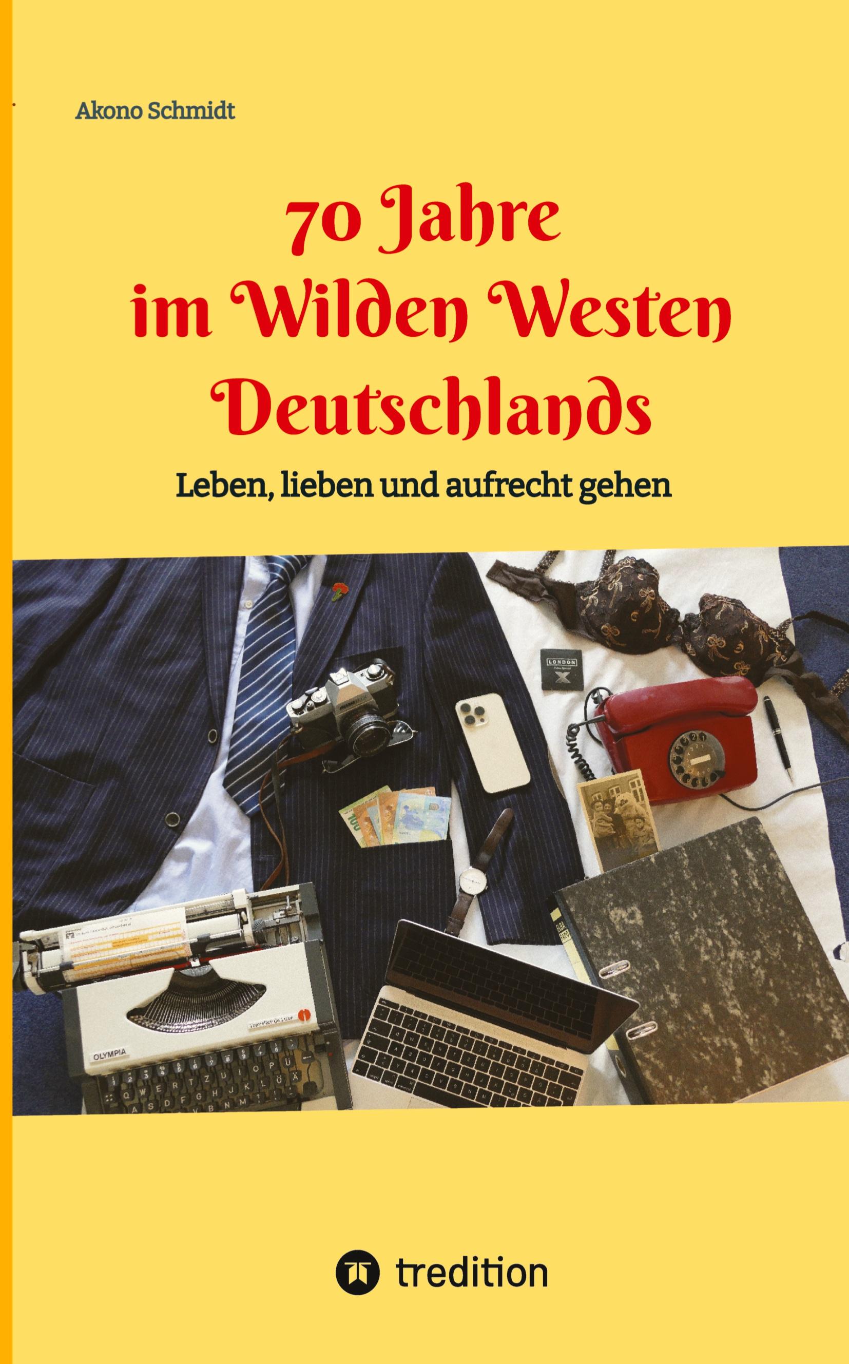 70 Jahre im Wilden Westen Deutschlands