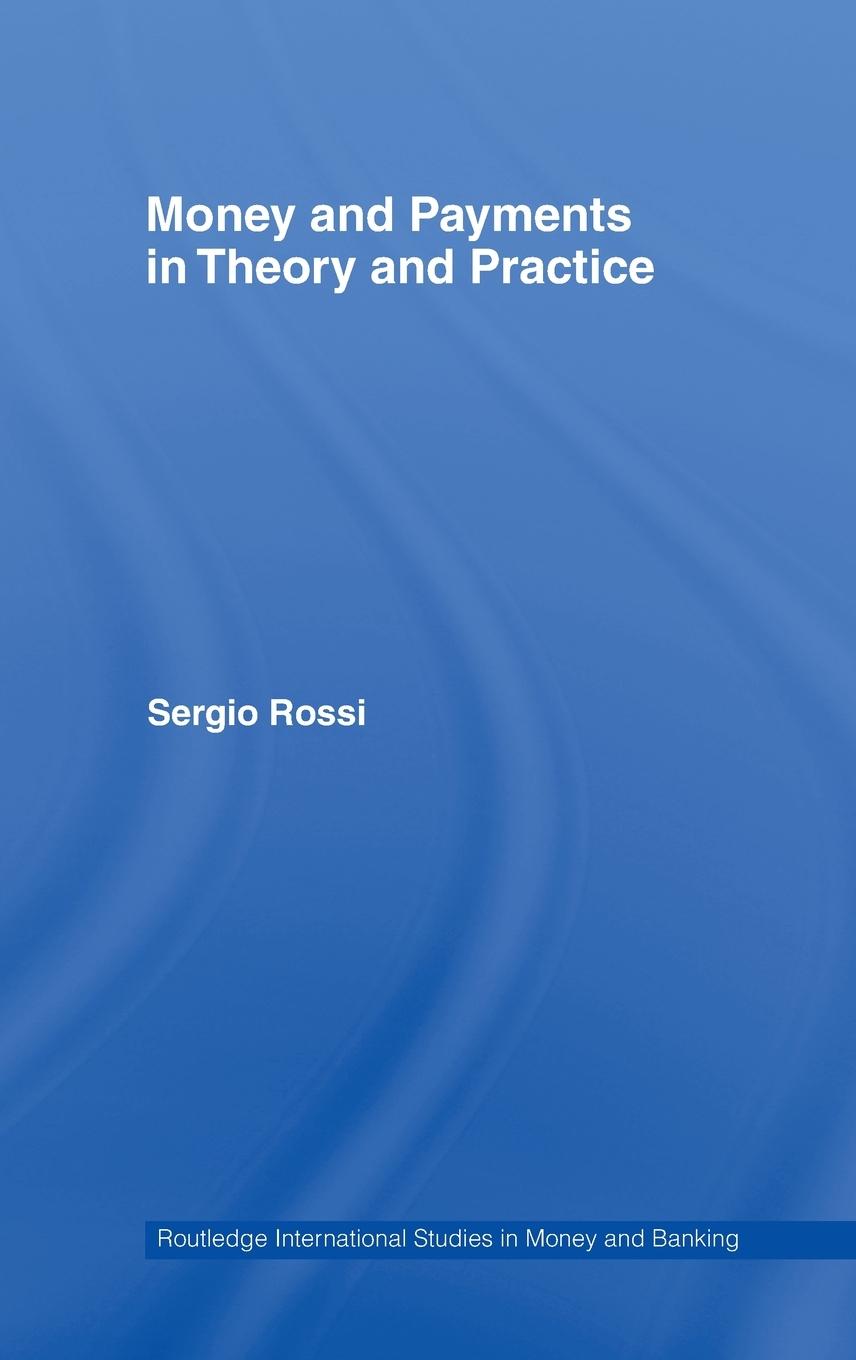 Money and Payments in Theory and Practice