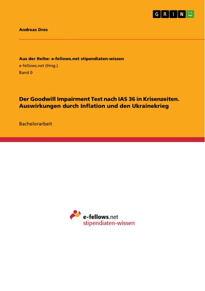 Der Goodwill Impairment Test nach IAS 36 in Krisenzeiten. Auswirkungen durch Inflation und den Ukrainekrieg