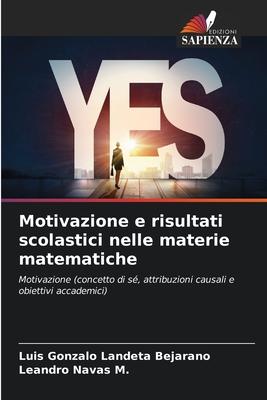 Motivazione e risultati scolastici nelle materie matematiche