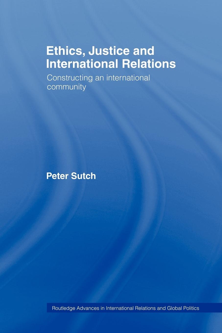 Ethics, Justice and International Relations