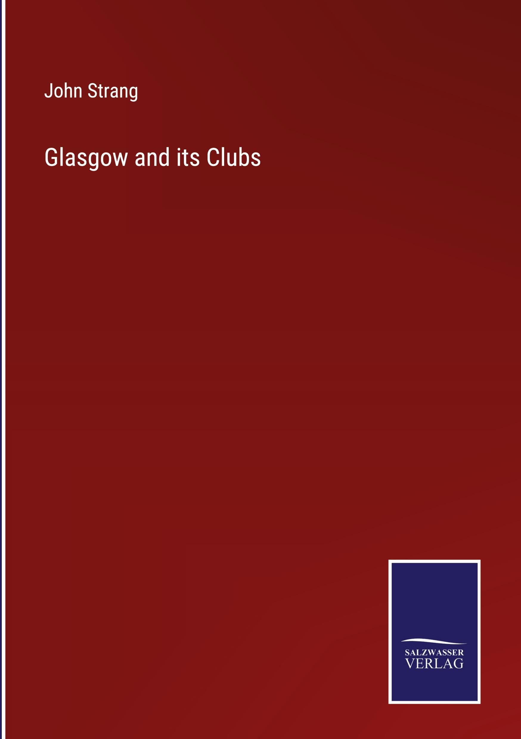 Glasgow and its Clubs