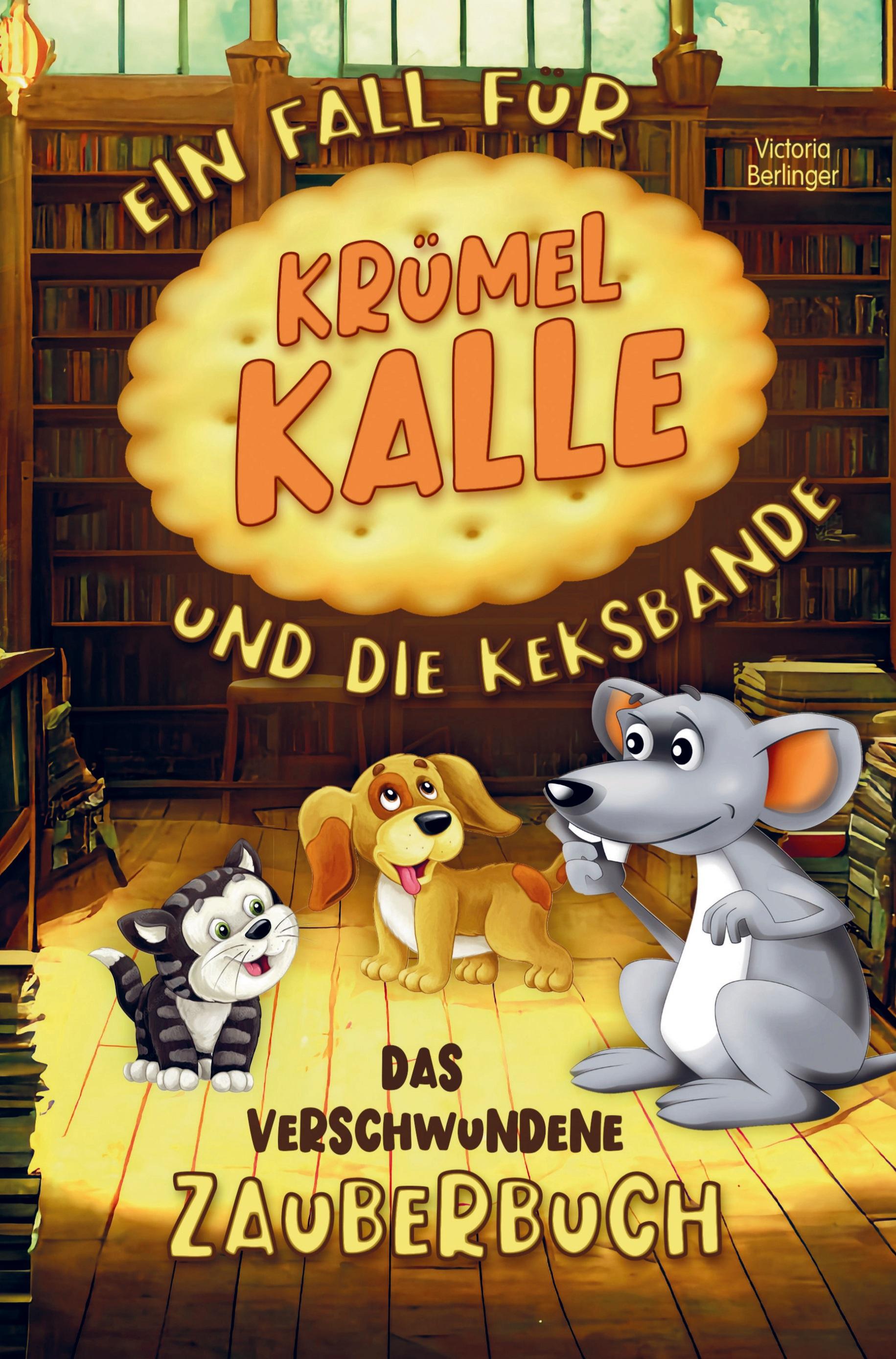 Das verschwundene Zauberbuch! Ein Fall für Krümel Kalle und die Keksbande!