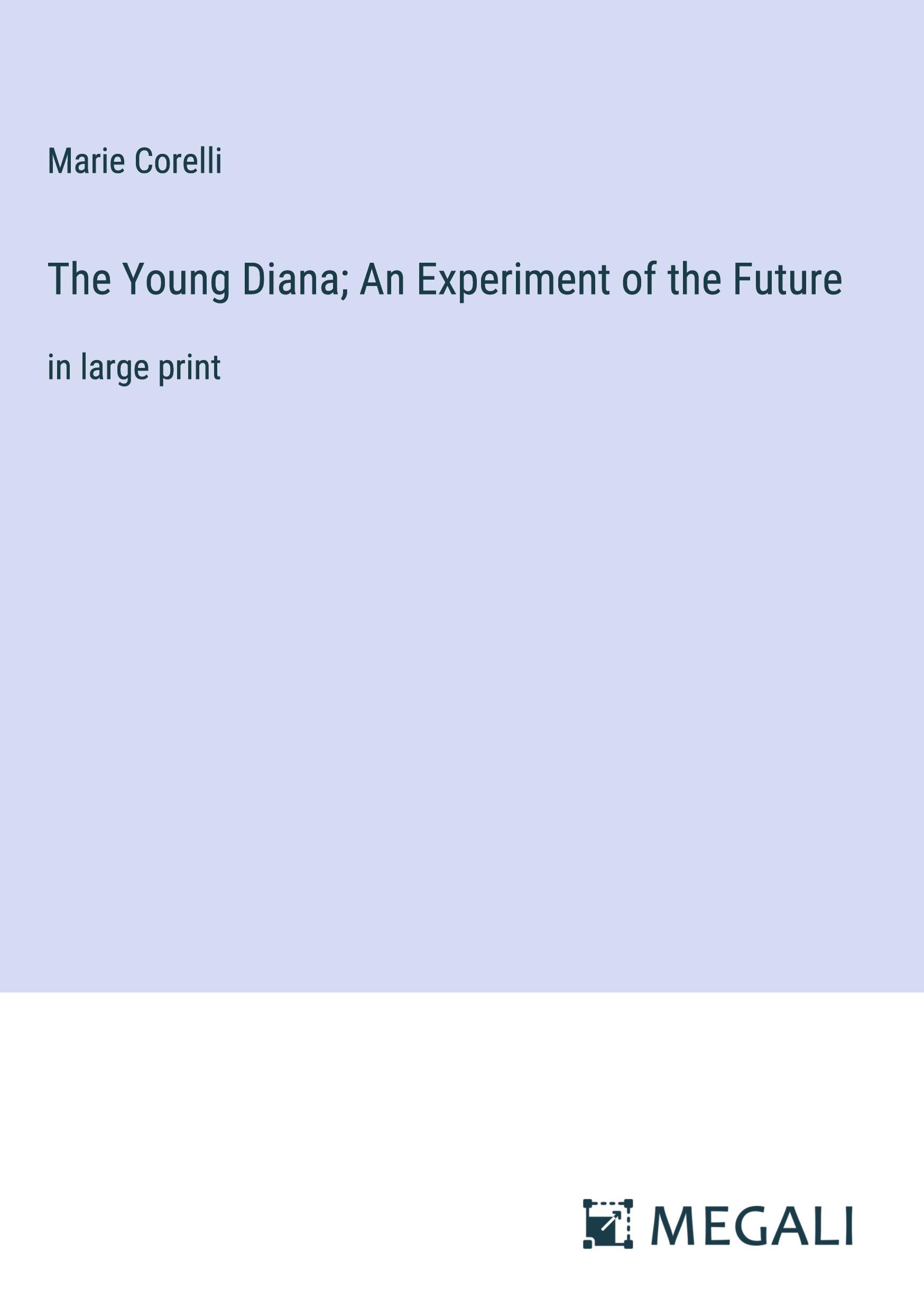 The Young Diana; An Experiment of the Future