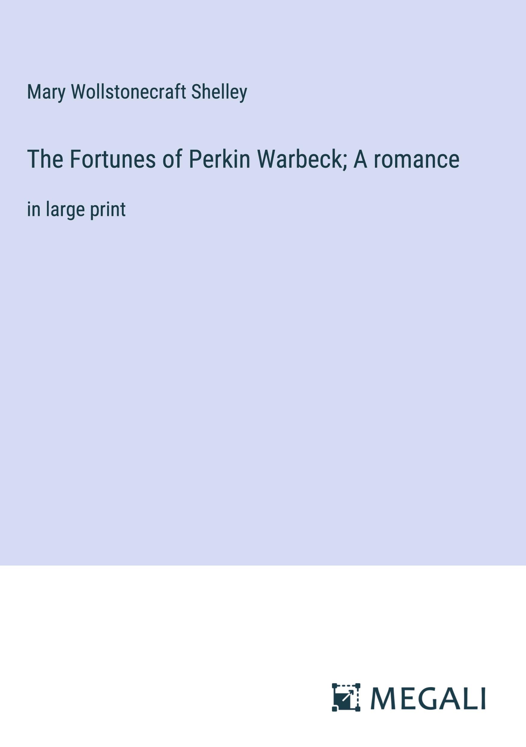 The Fortunes of Perkin Warbeck; A romance