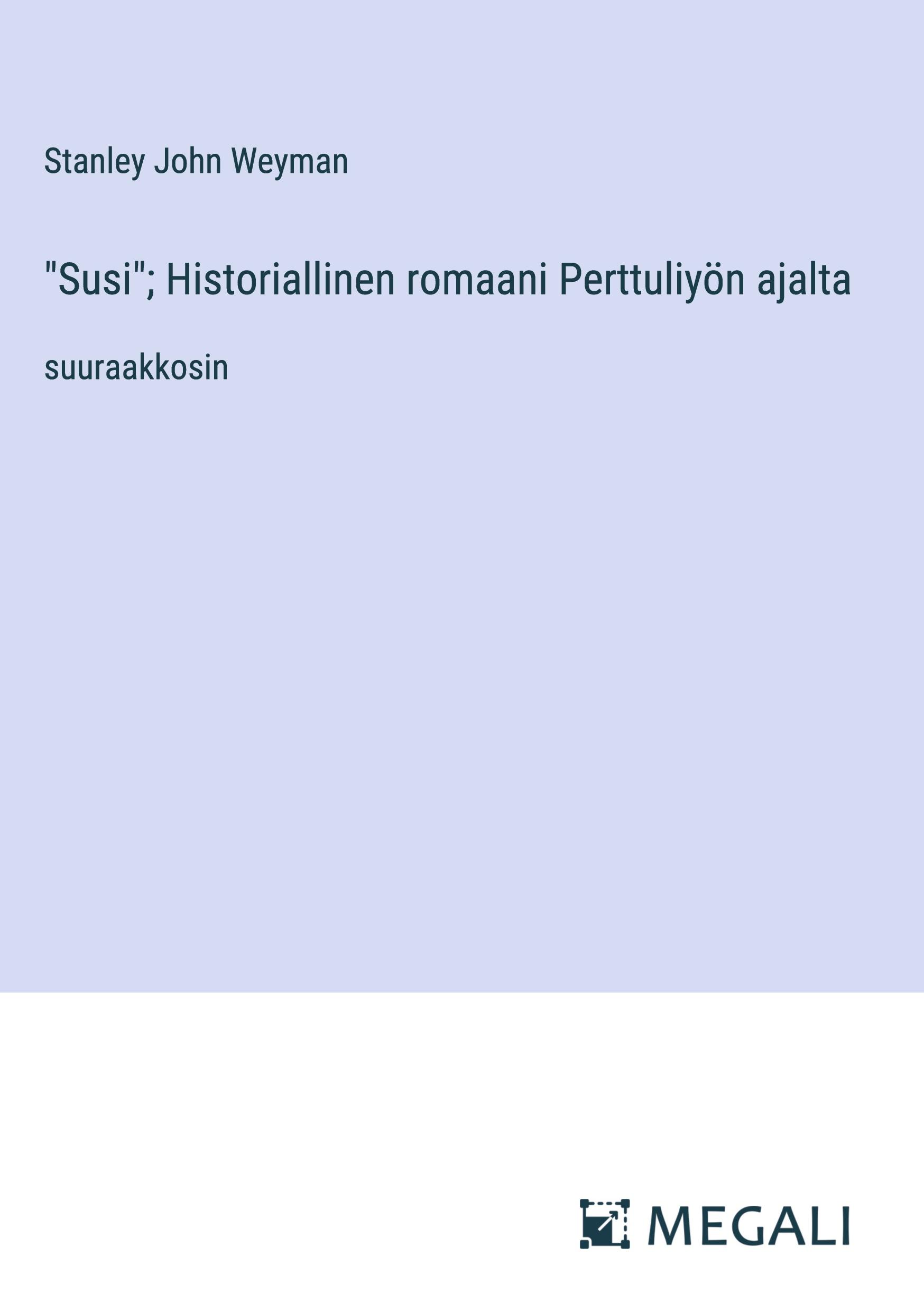 "Susi"; Historiallinen romaani Perttuliyön ajalta