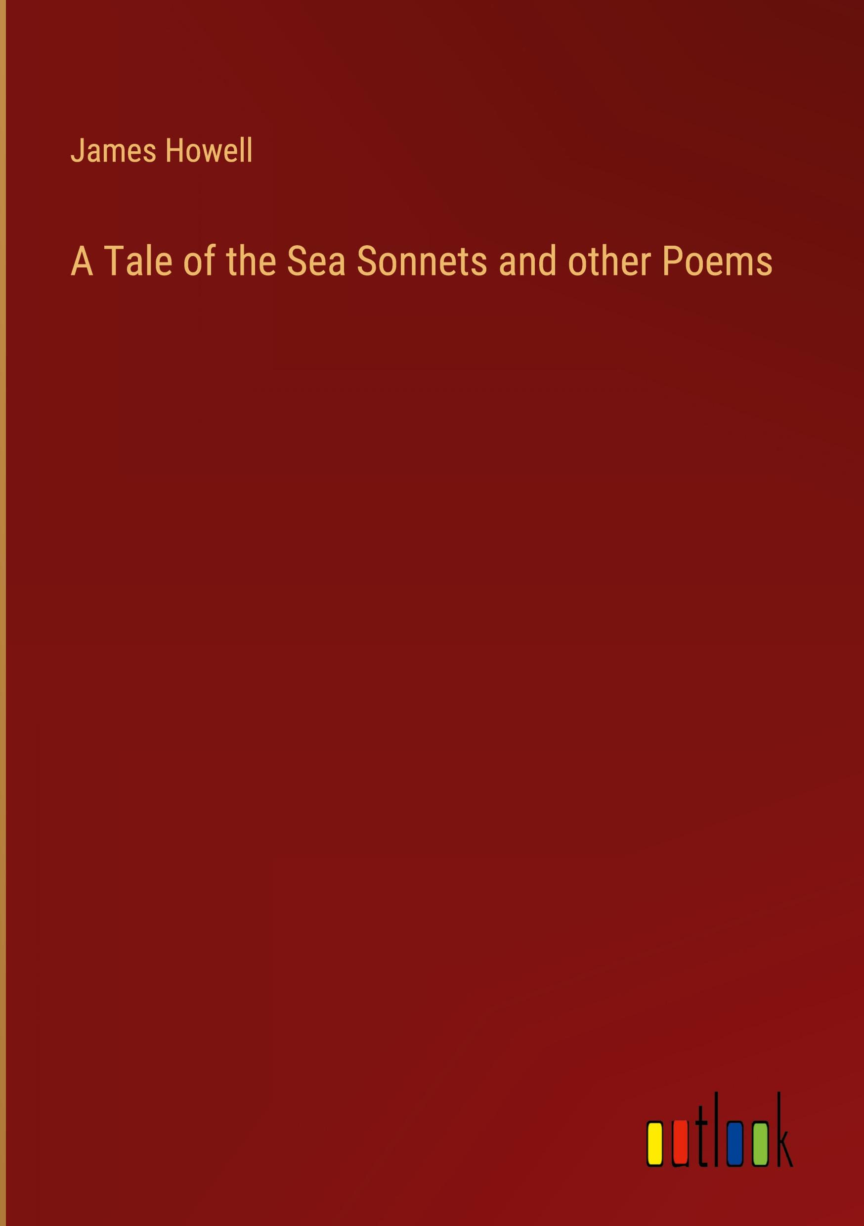 A Tale of the Sea Sonnets and other Poems