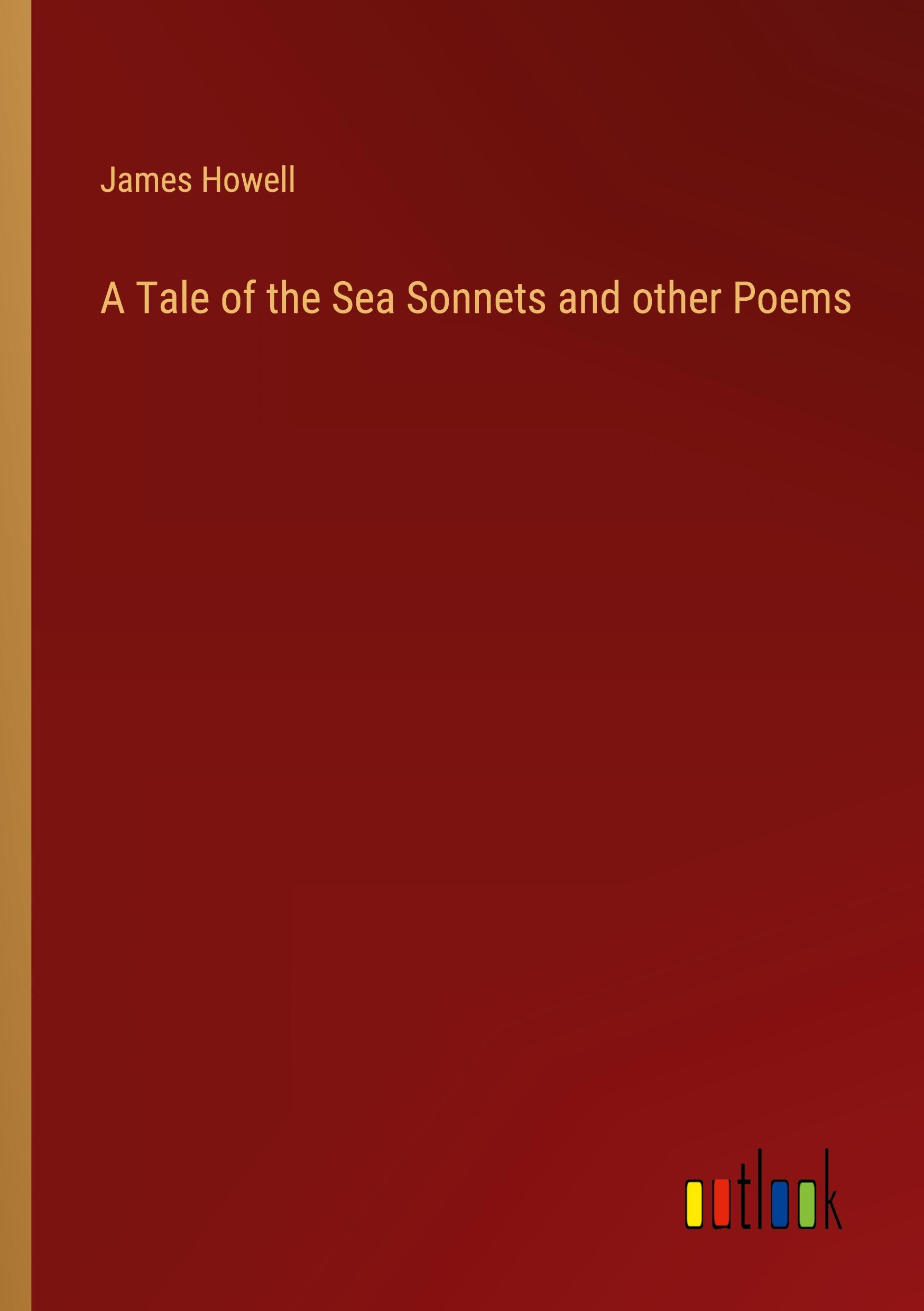 A Tale of the Sea Sonnets and other Poems