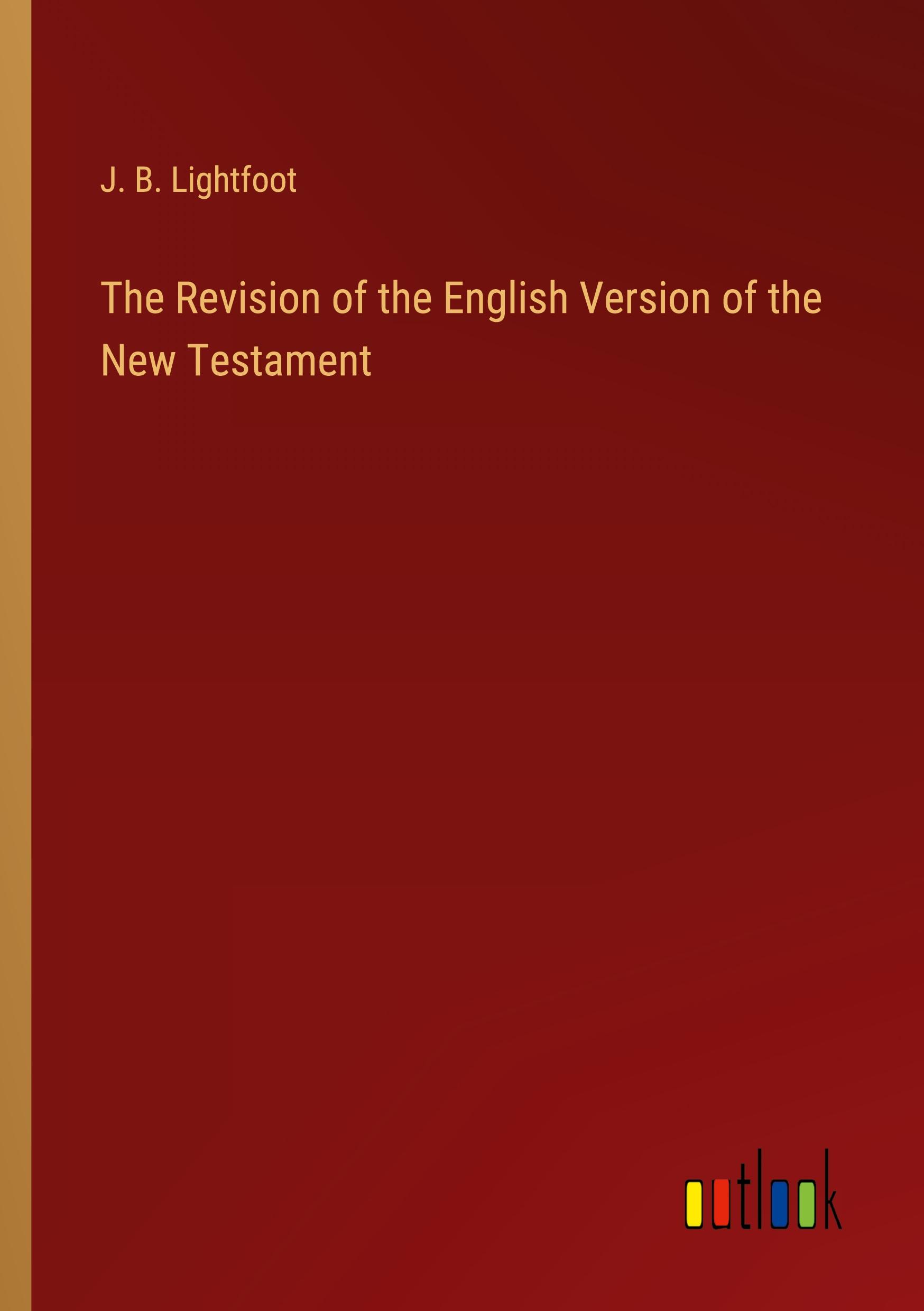 The Revision of the English Version of the New Testament