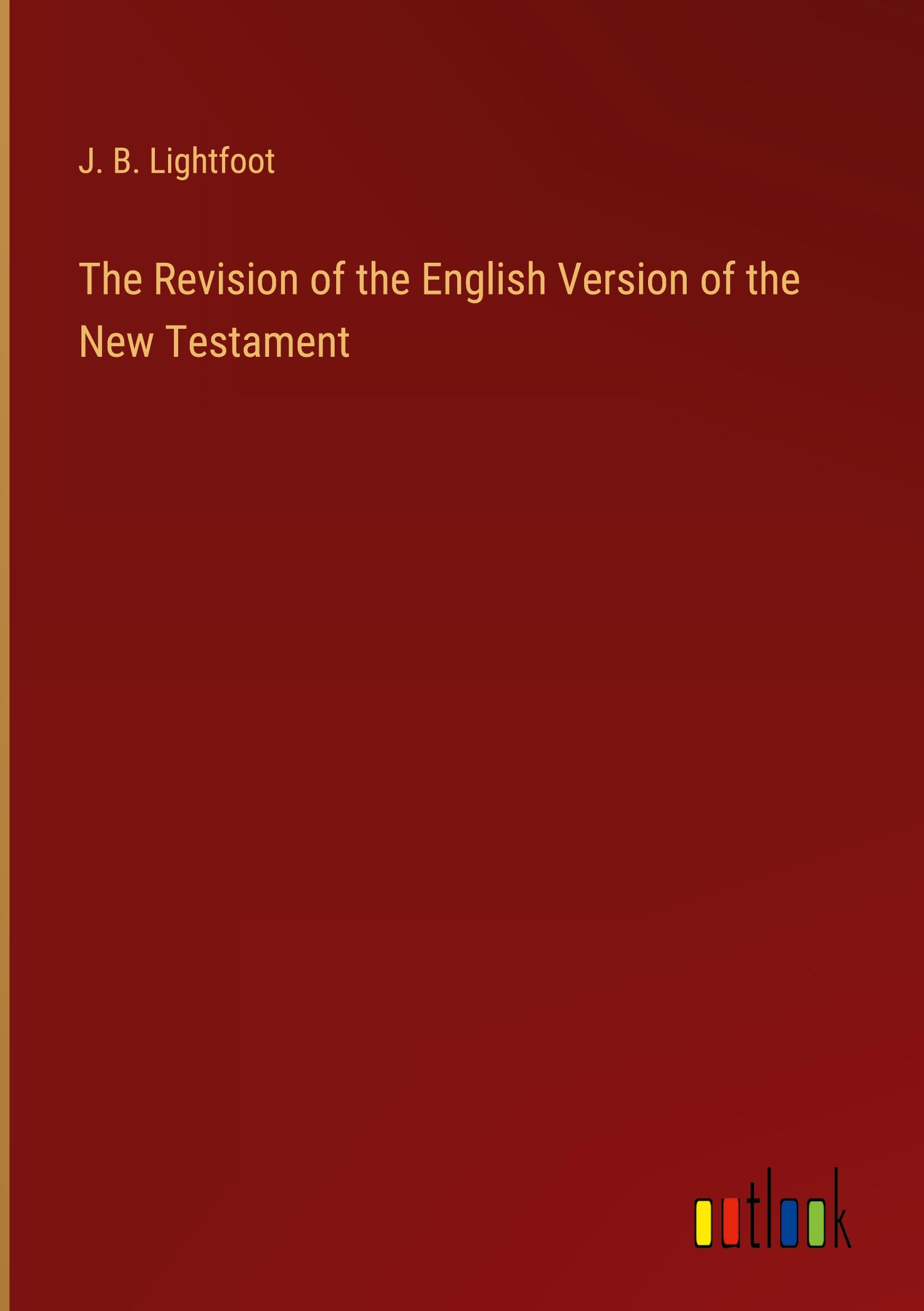 The Revision of the English Version of the New Testament