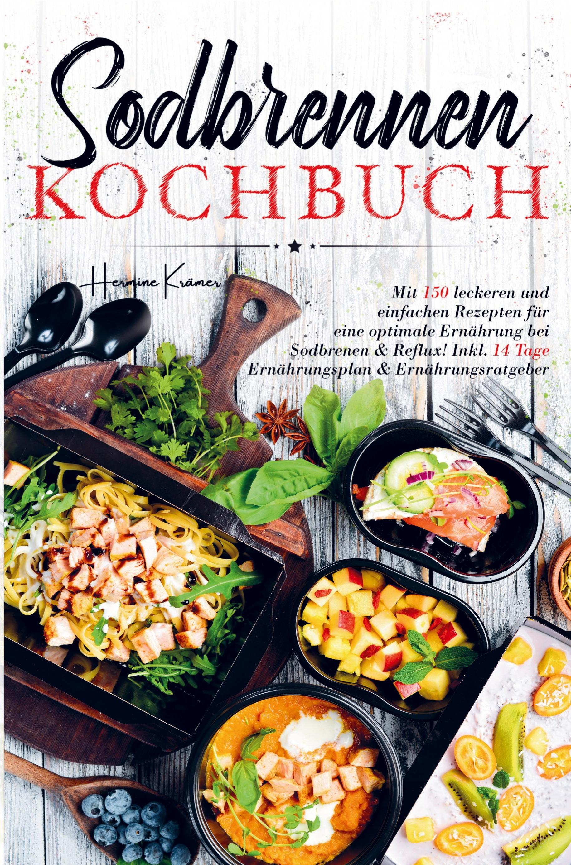 Sodbrennen Kochbuch für eine optimale Ernährung bei Sodbrennen und Reflux!