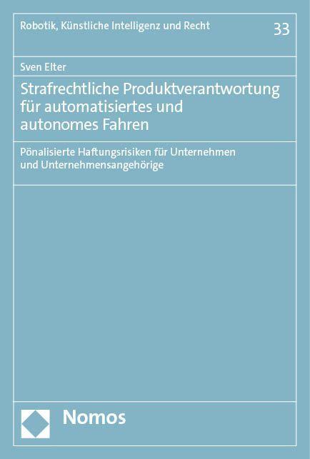 Strafrechtliche Produktverantwortung für automatisiertes und autonomes Fahren