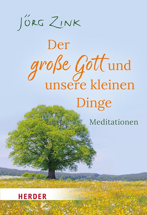 Der große Gott und unsere kleinen Dinge