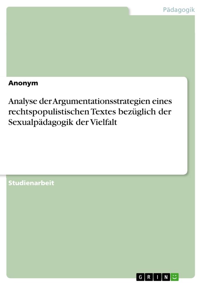 Analyse der Argumentationsstrategien eines rechtspopulistischen Textes bezüglich der Sexualpädagogik der Vielfalt