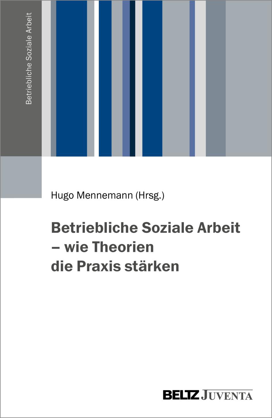 Betriebliche Soziale Arbeit - wie Theorien die Praxis stärken