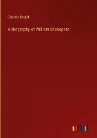 A Biography of William Shakspere