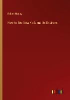 How to See New York and its Environs