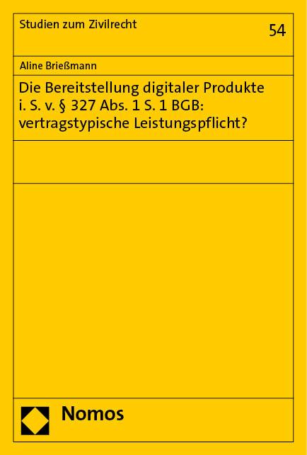 Die Bereitstellung digitaler Produkte i. S. v. § 327 Abs. 1 S. 1 BGB: vertragstypische Leistungspflicht?