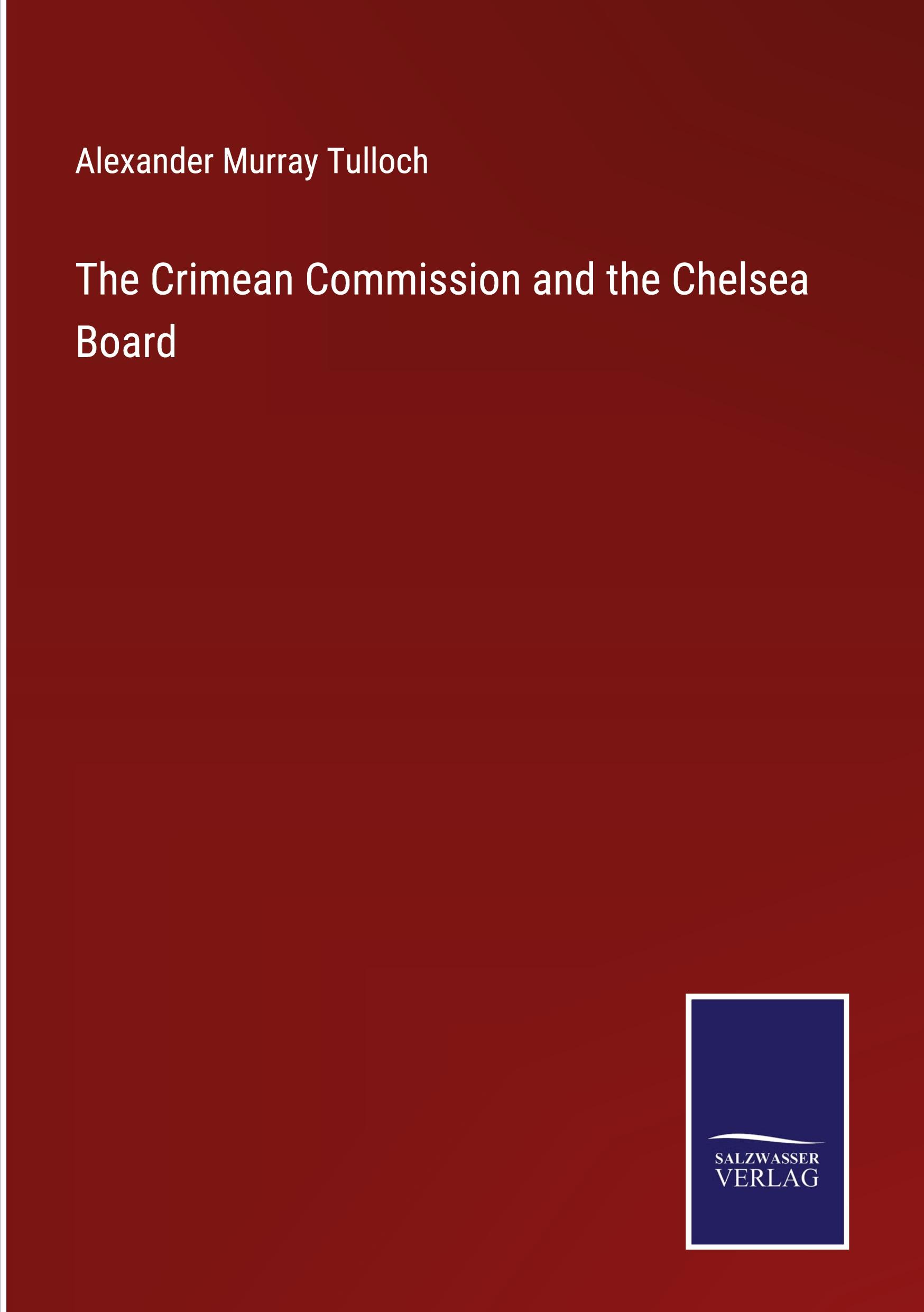 The Crimean Commission and the Chelsea Board