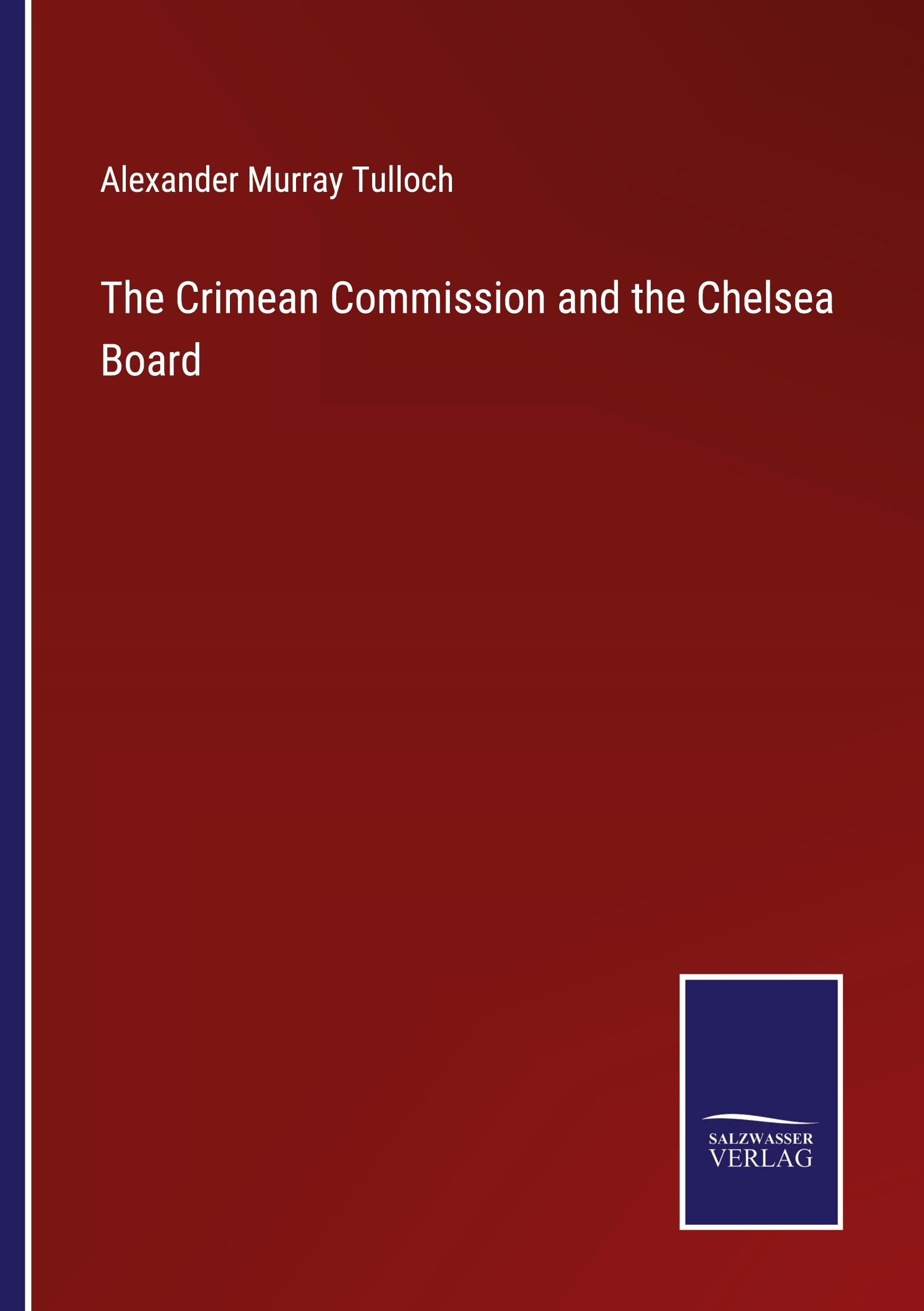 The Crimean Commission and the Chelsea Board