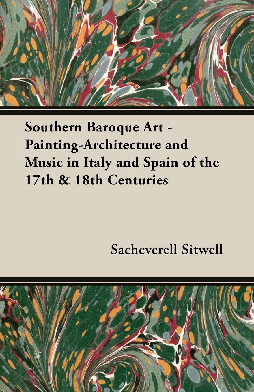 Southern Baroque Art - Painting-Architecture and Music in Italy and Spain of the 17th & 18th Centuries