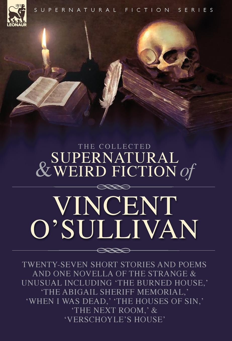 The Collected  Supernatural and Weird  Fiction of  Vincent O'Sullivan