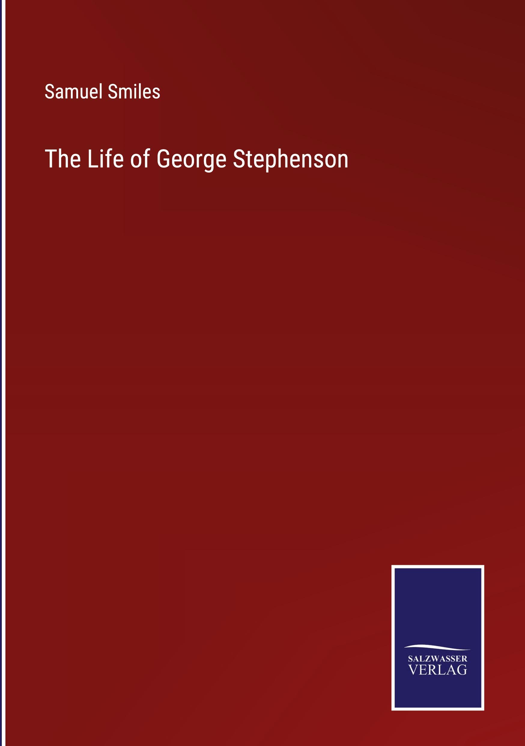 The Life of George Stephenson