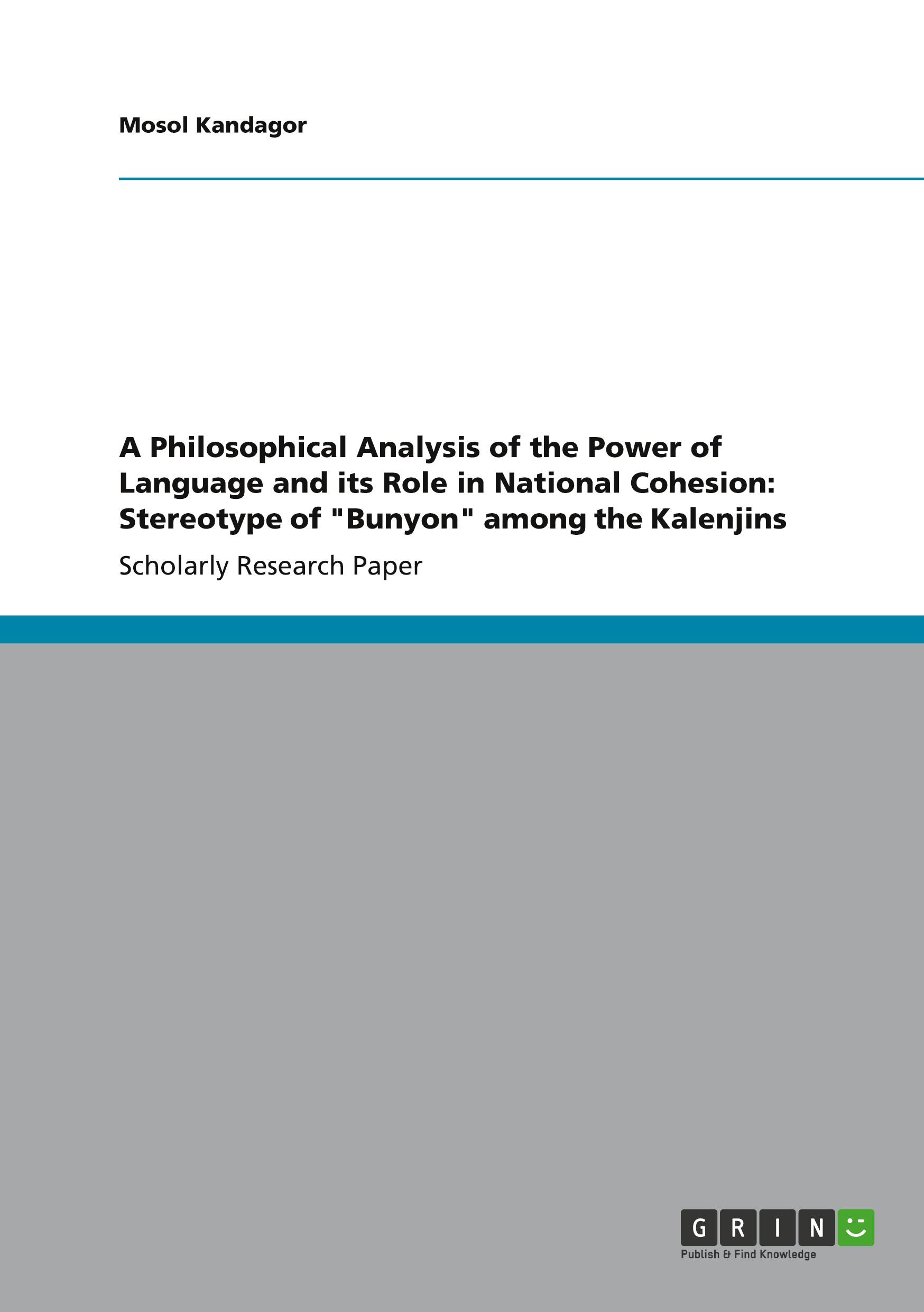 A Philosophical Analysis of the Power of Language and its Role in National Cohesion:  Stereotype of "Bunyon" among the Kalenjins