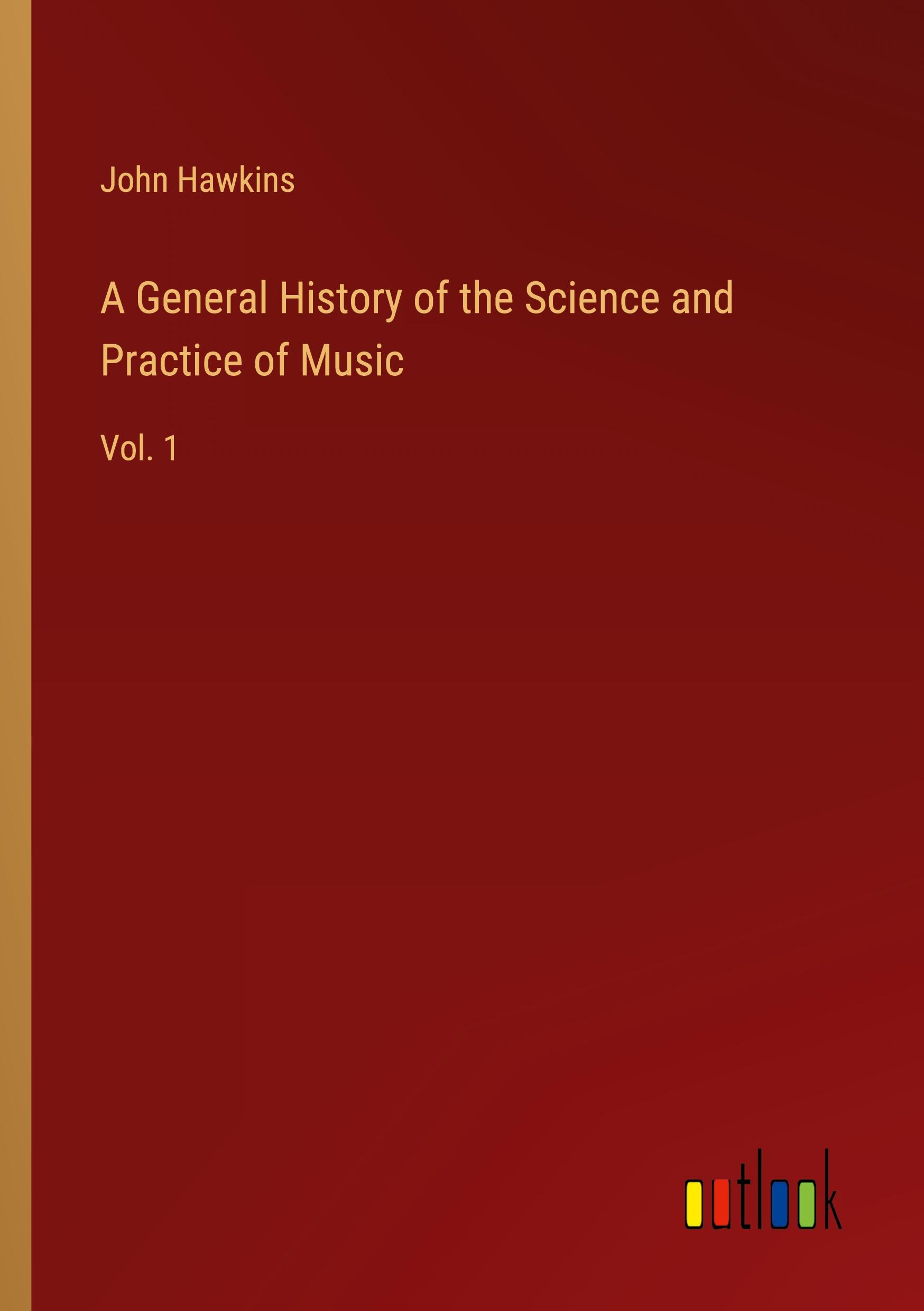 A General History of the Science and Practice of Music