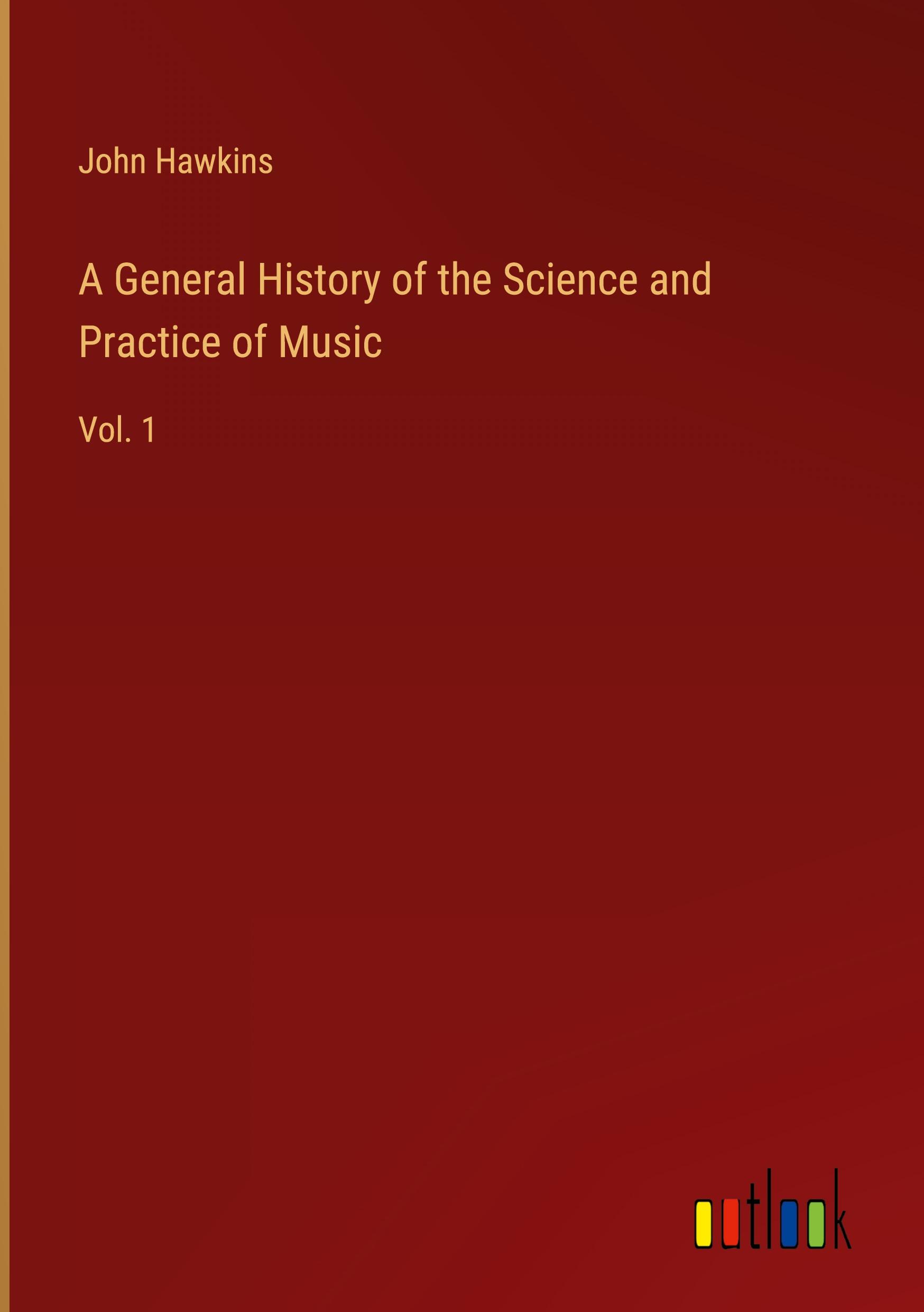 A General History of the Science and Practice of Music