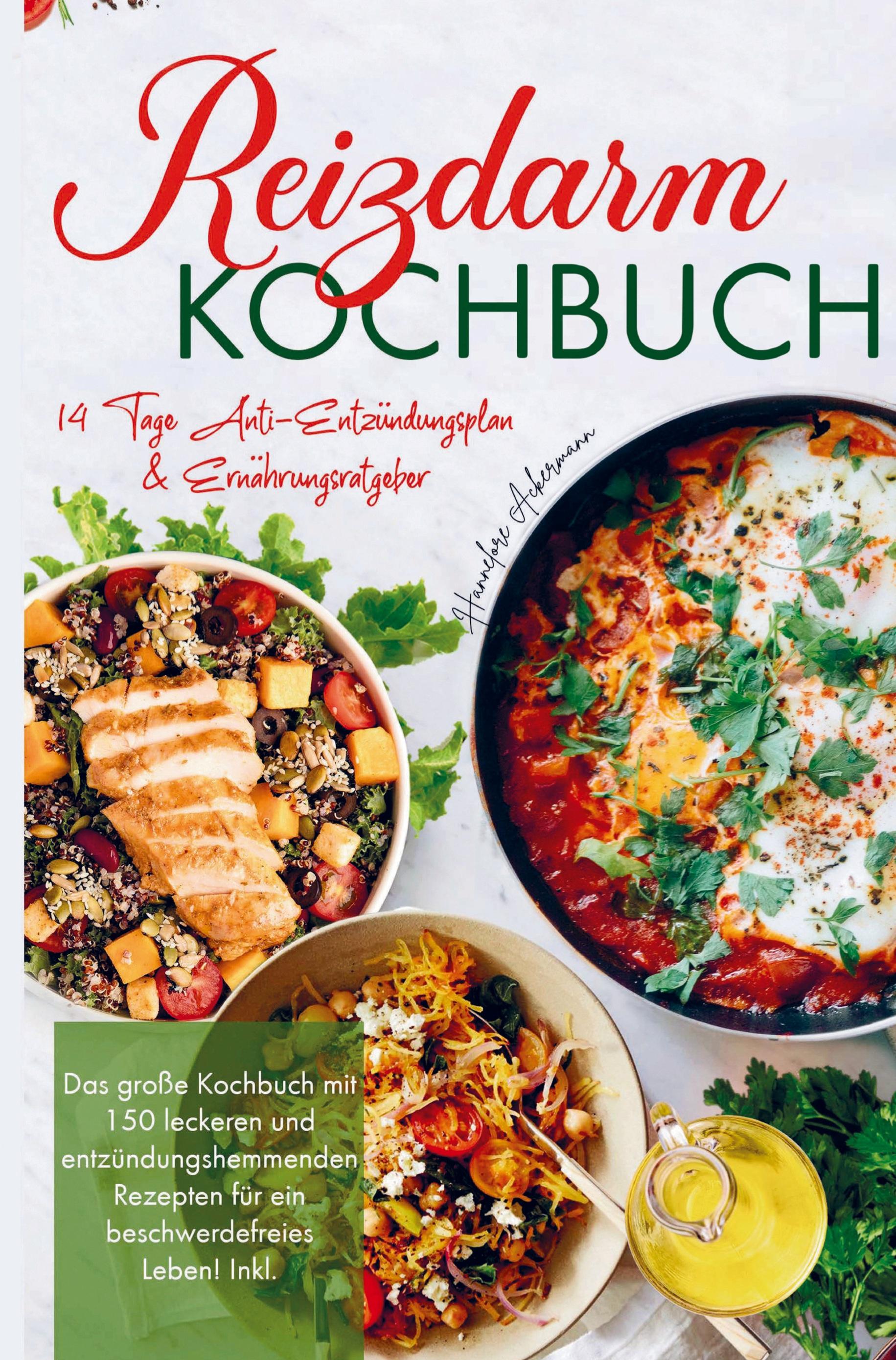 Reizdarm Kochbuch mit entzündungshemmenden Rezepten für ein beschwerdefreies Leben!