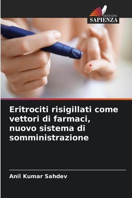 Eritrociti risigillati come vettori di farmaci, nuovo sistema di somministrazione