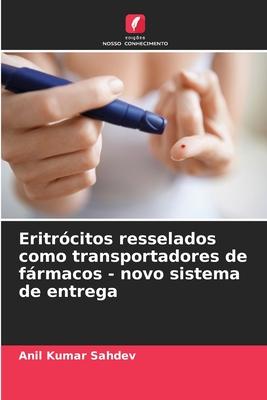 Eritrócitos resselados como transportadores de fármacos - novo sistema de entrega